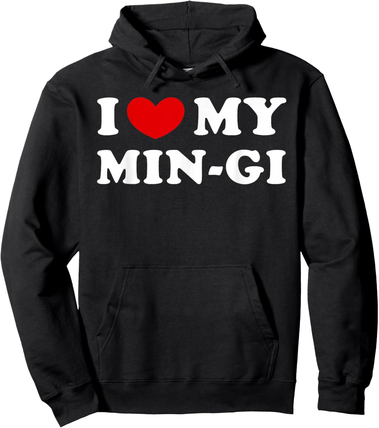 I Love My Min-Gi, I Love My Min-Gi Hoodie - Hoodie | Black