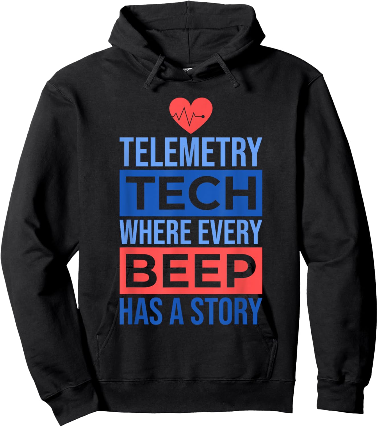 Telemetry Tech Where Every Beep Has A Story, Telemetry Nurse Hoodie - Hoodie | Black