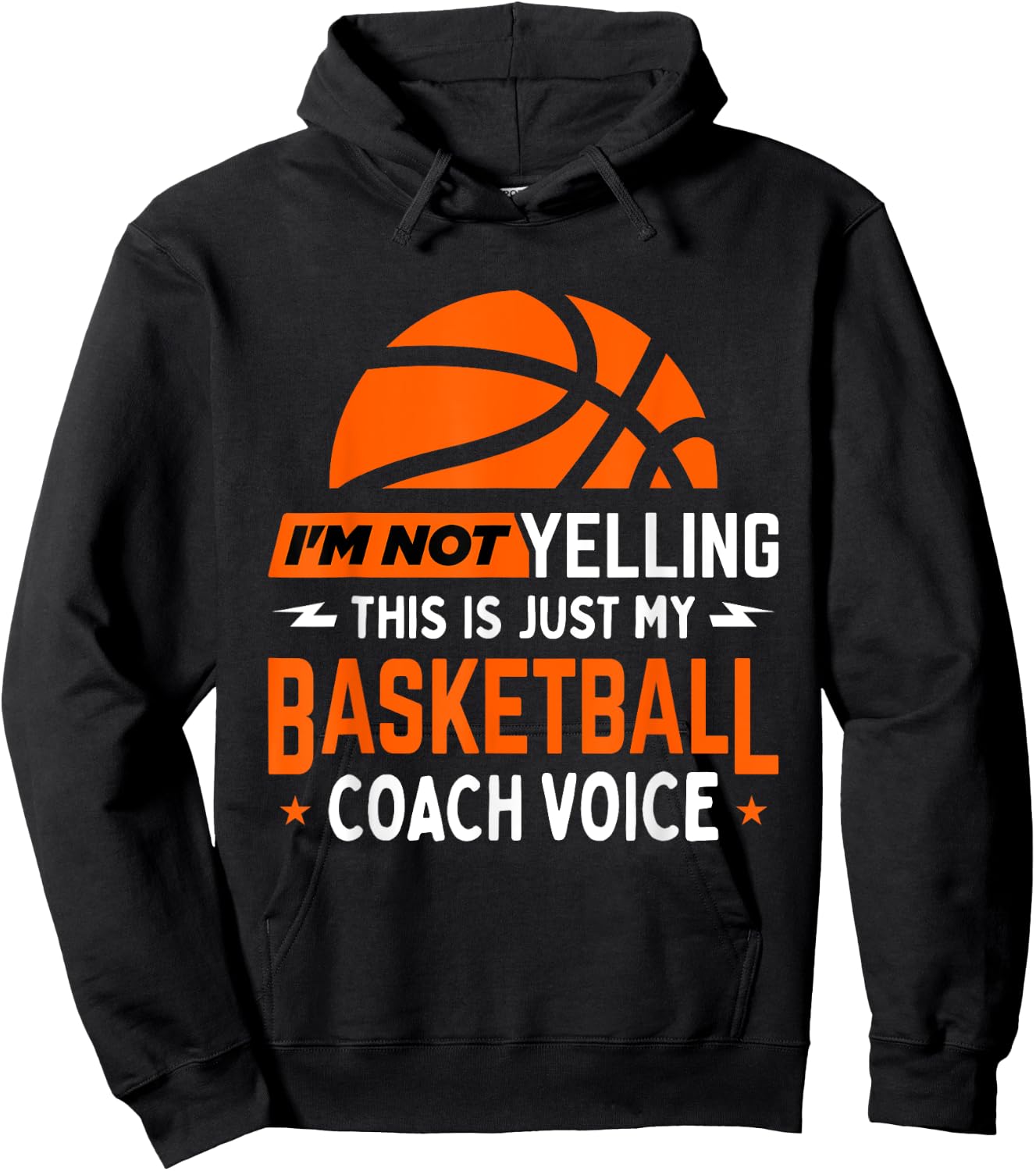 I'm Not Yelling Basketball Coach Voice - Funny Coaching Gift Hoodie - Hoodie | Black