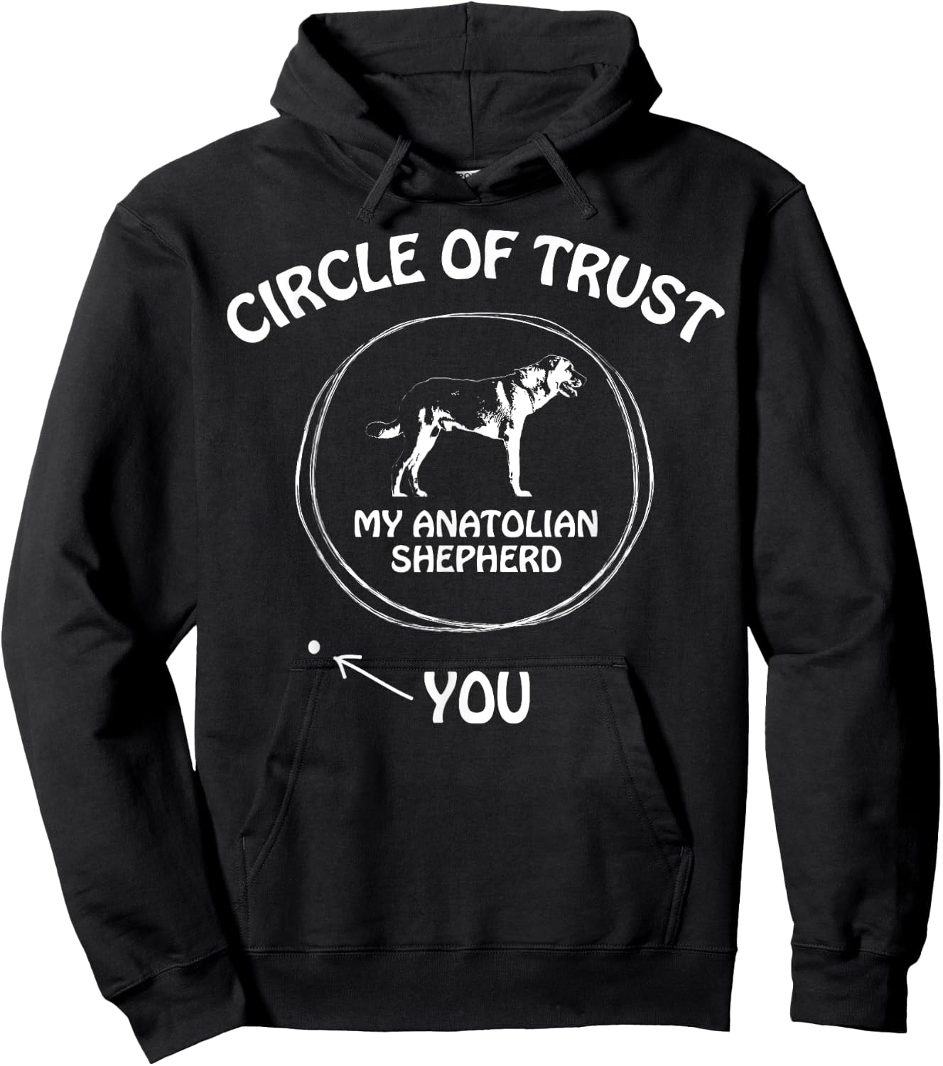 Circle of Trust My Anatolian Shepherd funny Hoodie - Hoodie | Black