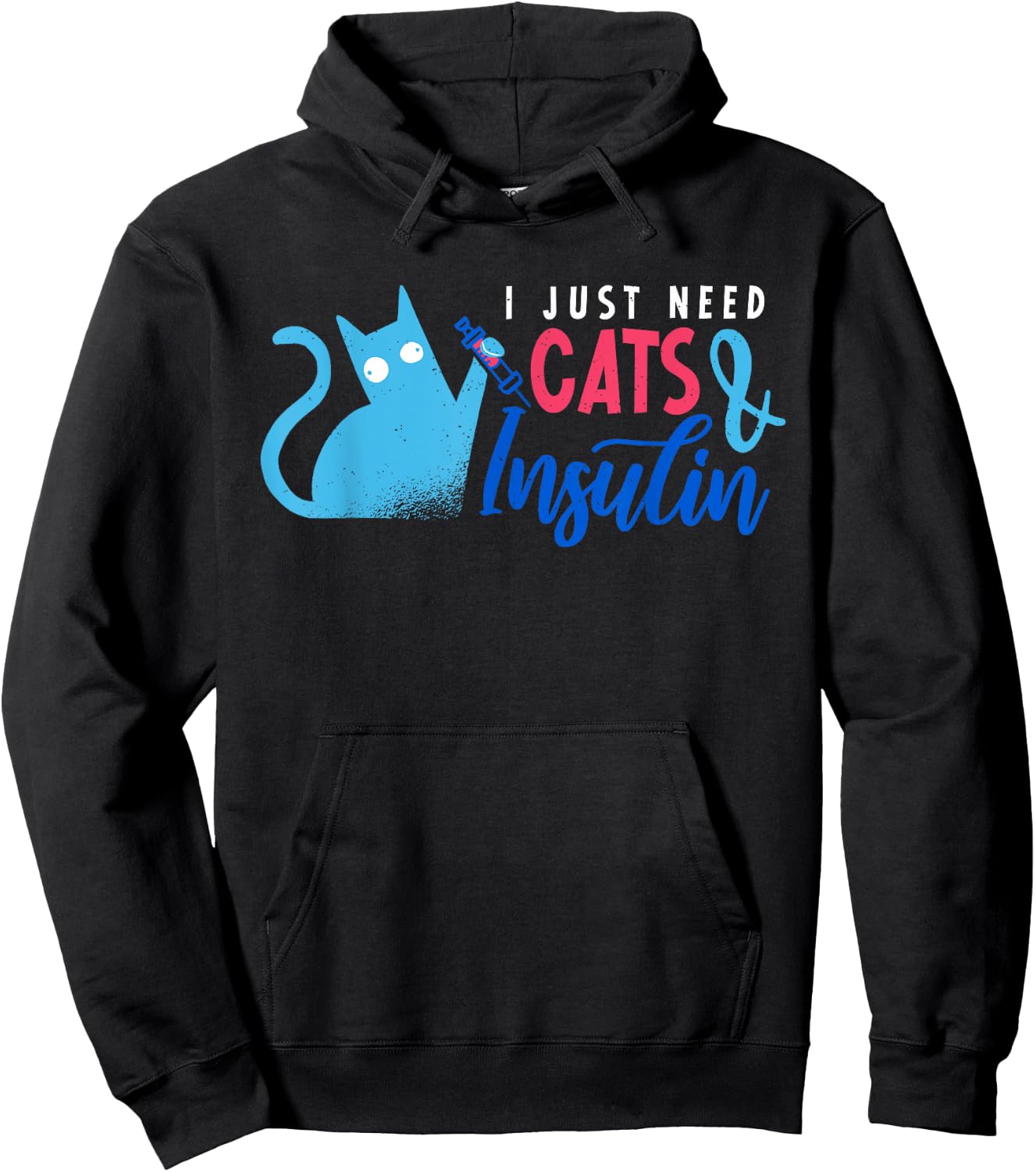 I Just Need Cats & Insulin | Funny Diabetes Awareness Hoodie - Hoodie | Black