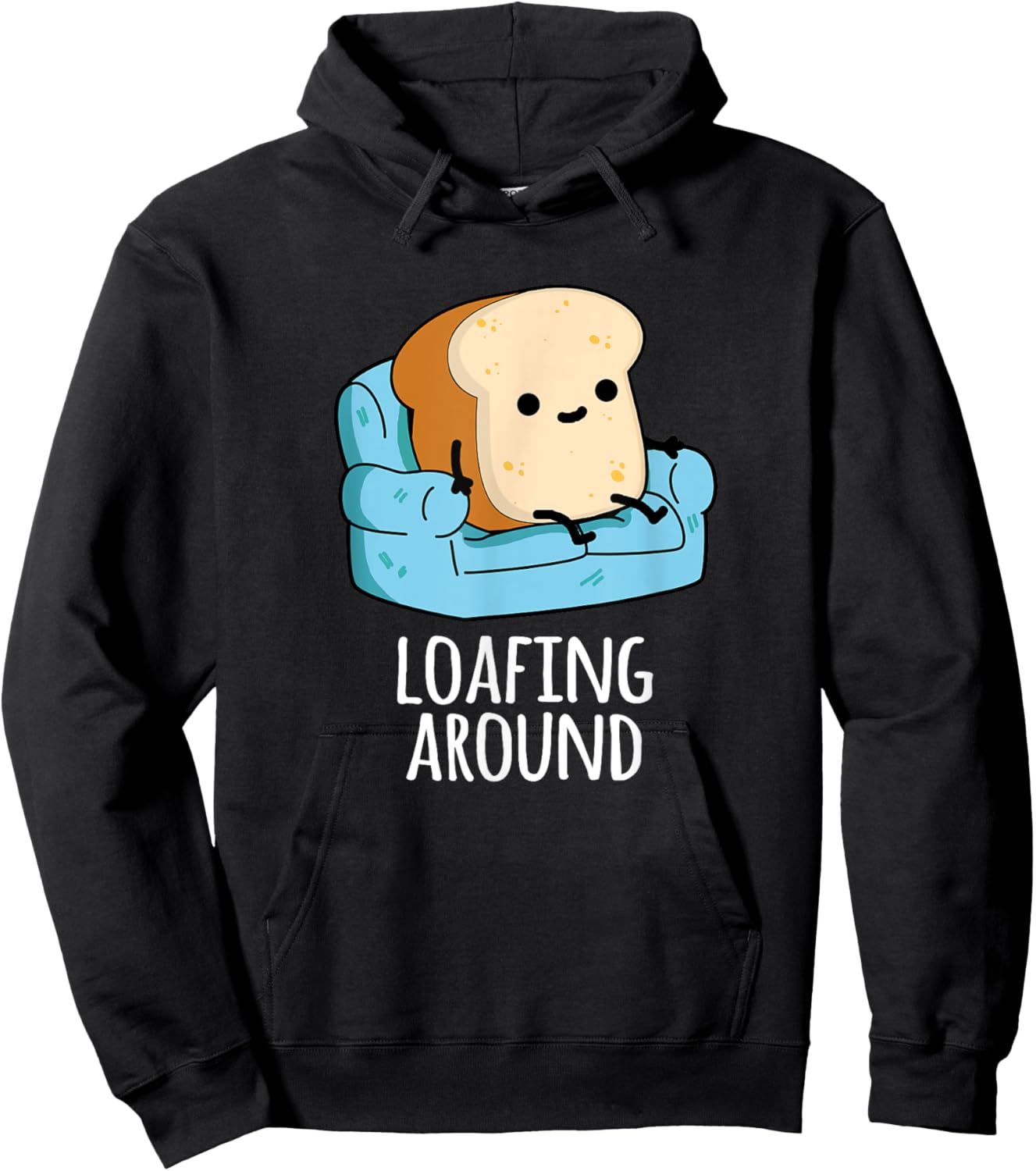 Loafing Around Funny Bread Pun Hoodie - Hoodie | Black
