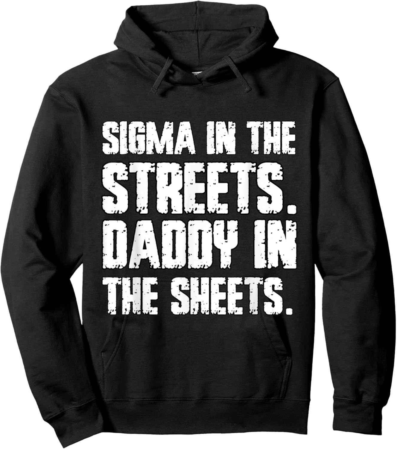 Sigma In The Streets Daddy In The Sheets Funny Cringe Hoodie - Hoodie | Black