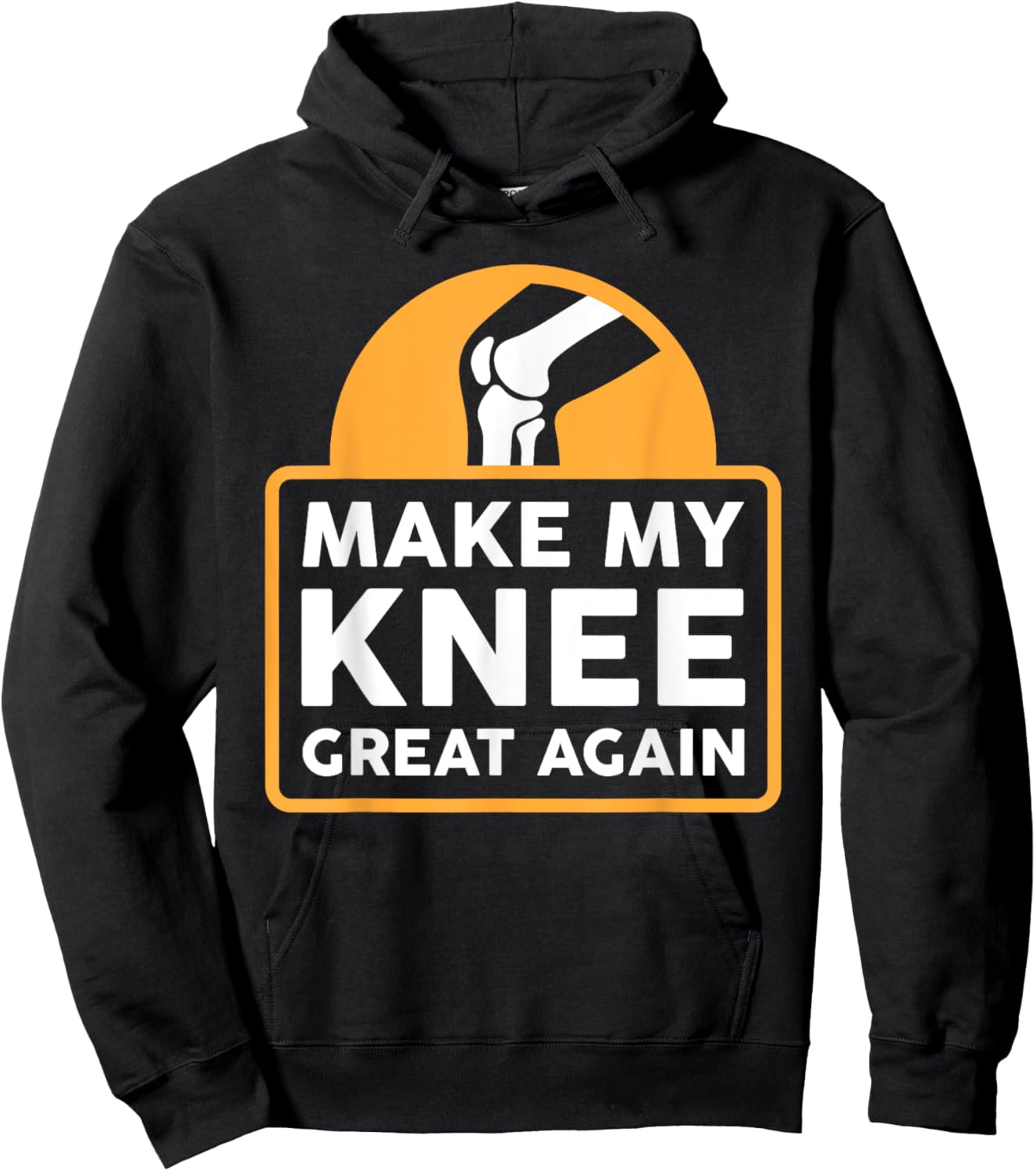 Make My Knee Great Again Funny Knee Replacement Surgery Gift Hoodie - Hoodie | Black