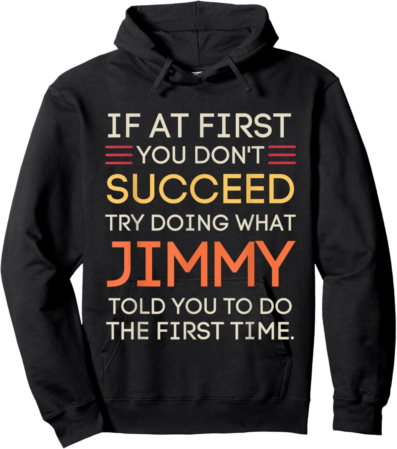 If At First You Don't Succeed Try Doing What Jimmy Hoodie - Hoodie | Black