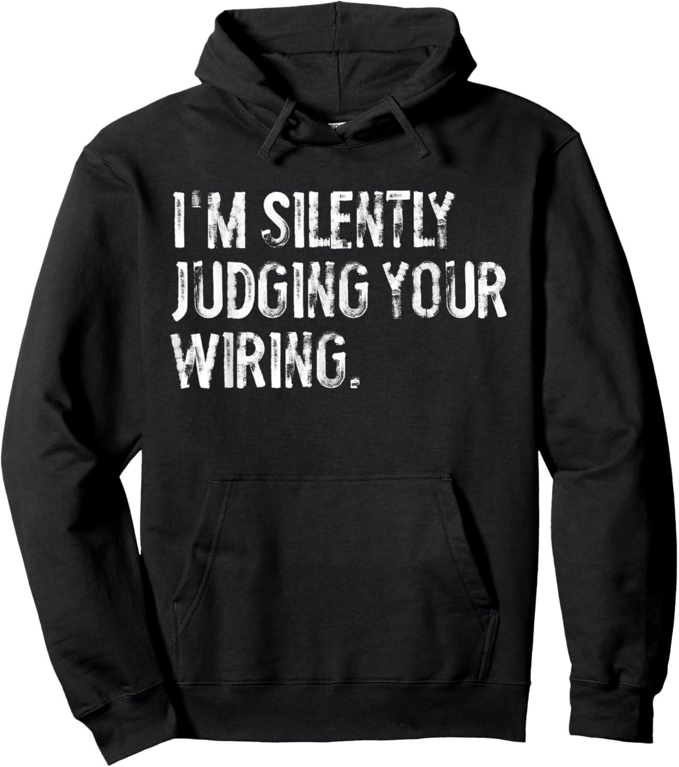 I'm Silently Judging Your Wiring Funny Electrician Hoodie - Hoodie | Black