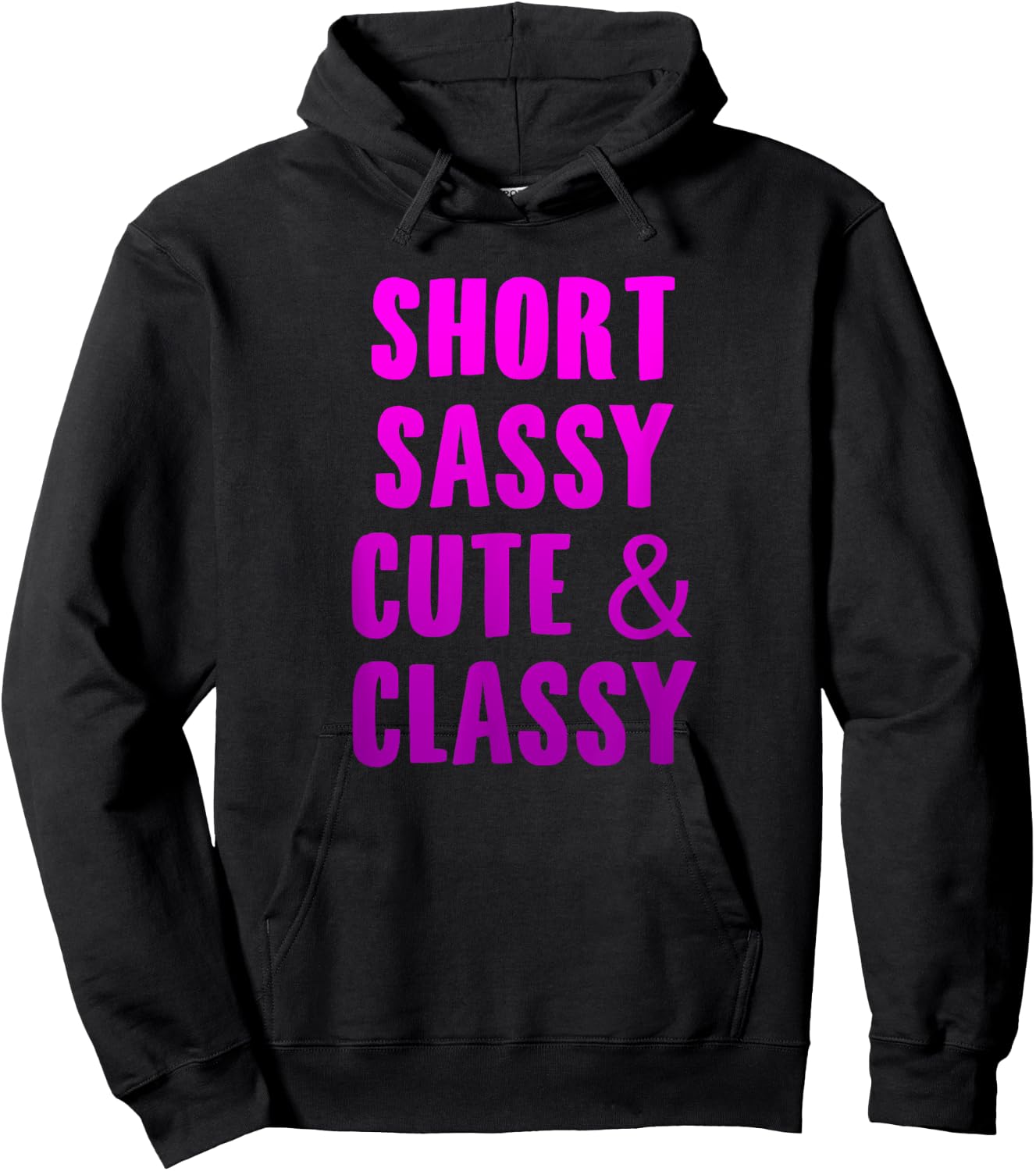 Short Sassy Cute & Classy Funny Short Girls Friends Gift Hoodie - Hoodie | Black