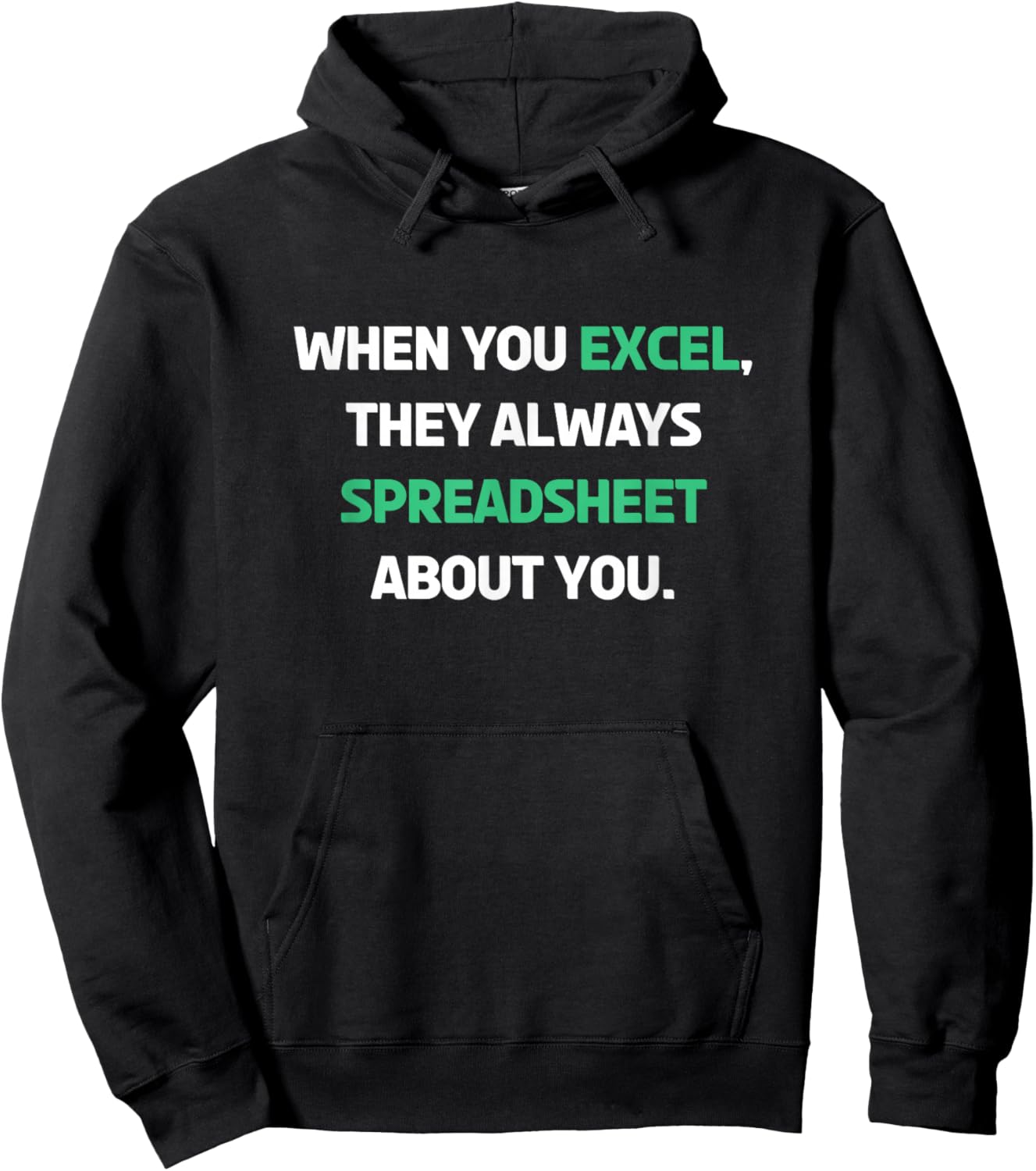 When You Excel They Always Spreadsheet About You Funny Hoodie - Hoodie | Black