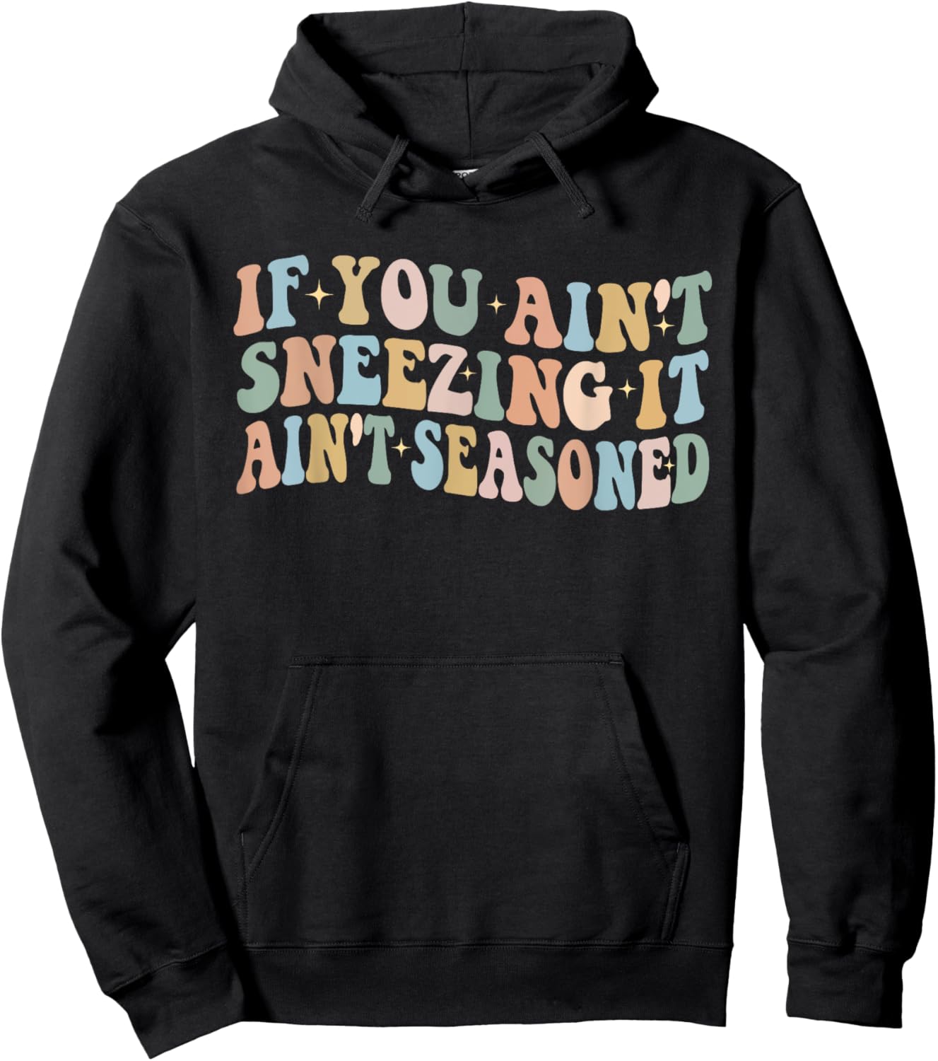 If You Ain't Sneezing It Ain't Seasoned Funny Humor food Hoodie - Hoodie | Black