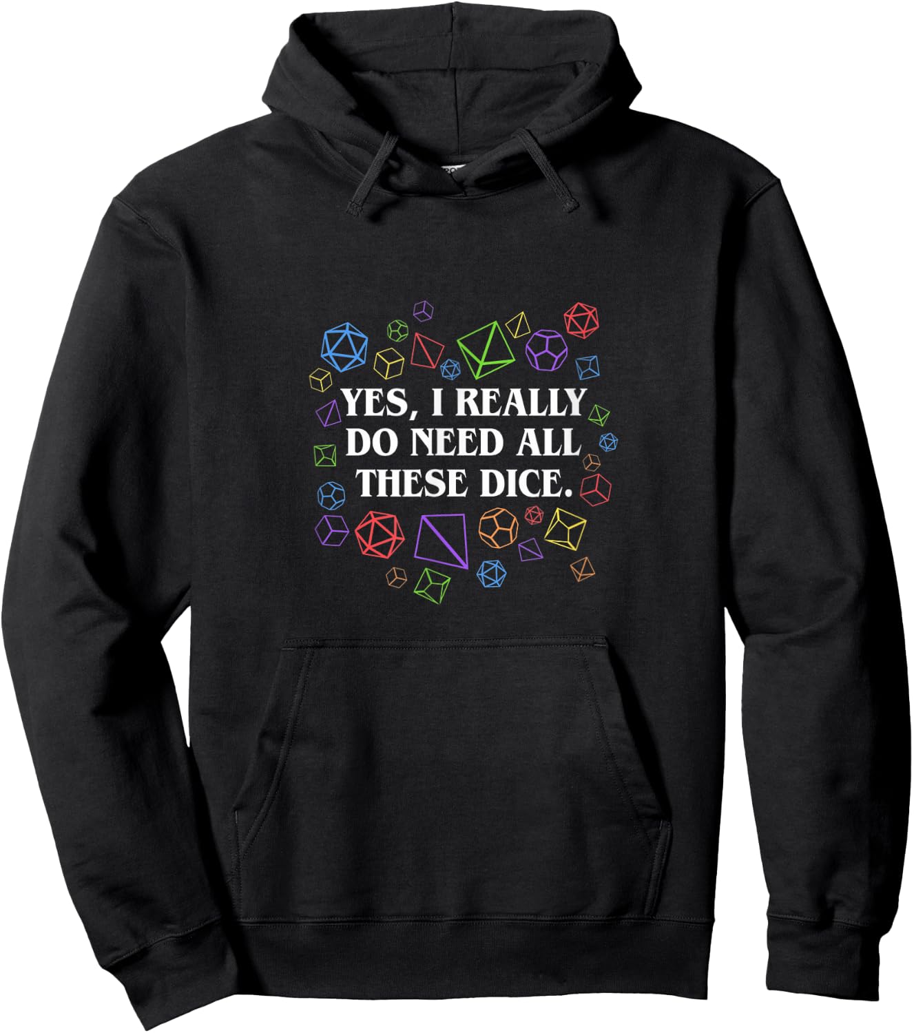 Yes I Really Do Need All These Dice Tabletop Hoodie - Hoodie | Black