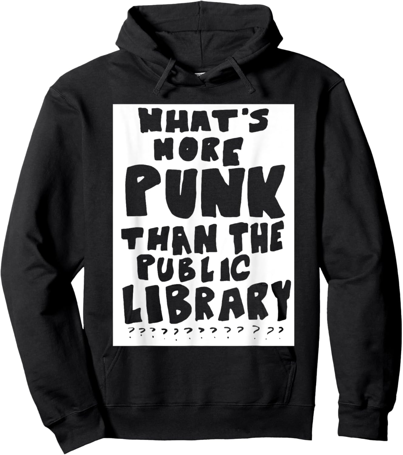 What's More Punk Than The Public Library Funny Saying quote Hoodie - Hoodie | Black