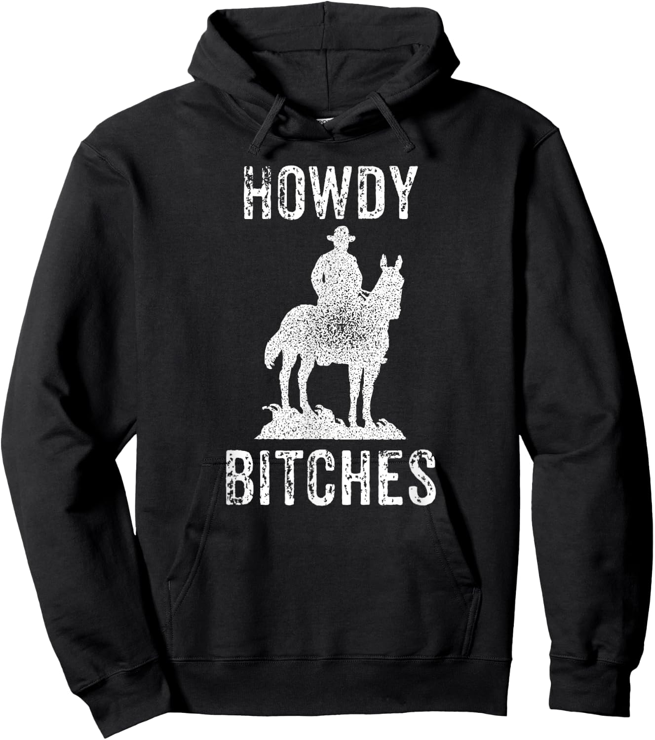 Howdy Bitches - Sarcastic Funny Saying Cowboy Adult Humor Hoodie - Hoodie | Black