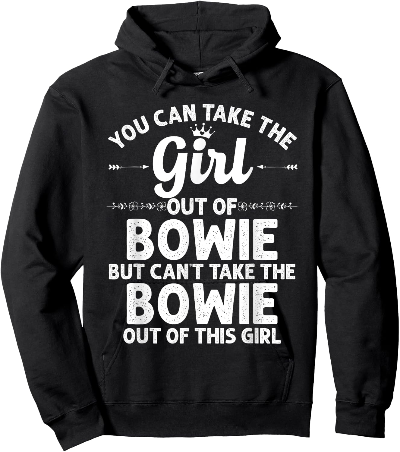 Girl Out Of BOWIE MD MARYLAND Gift Funny Home Roots USA Hoodie - Hoodie | Black