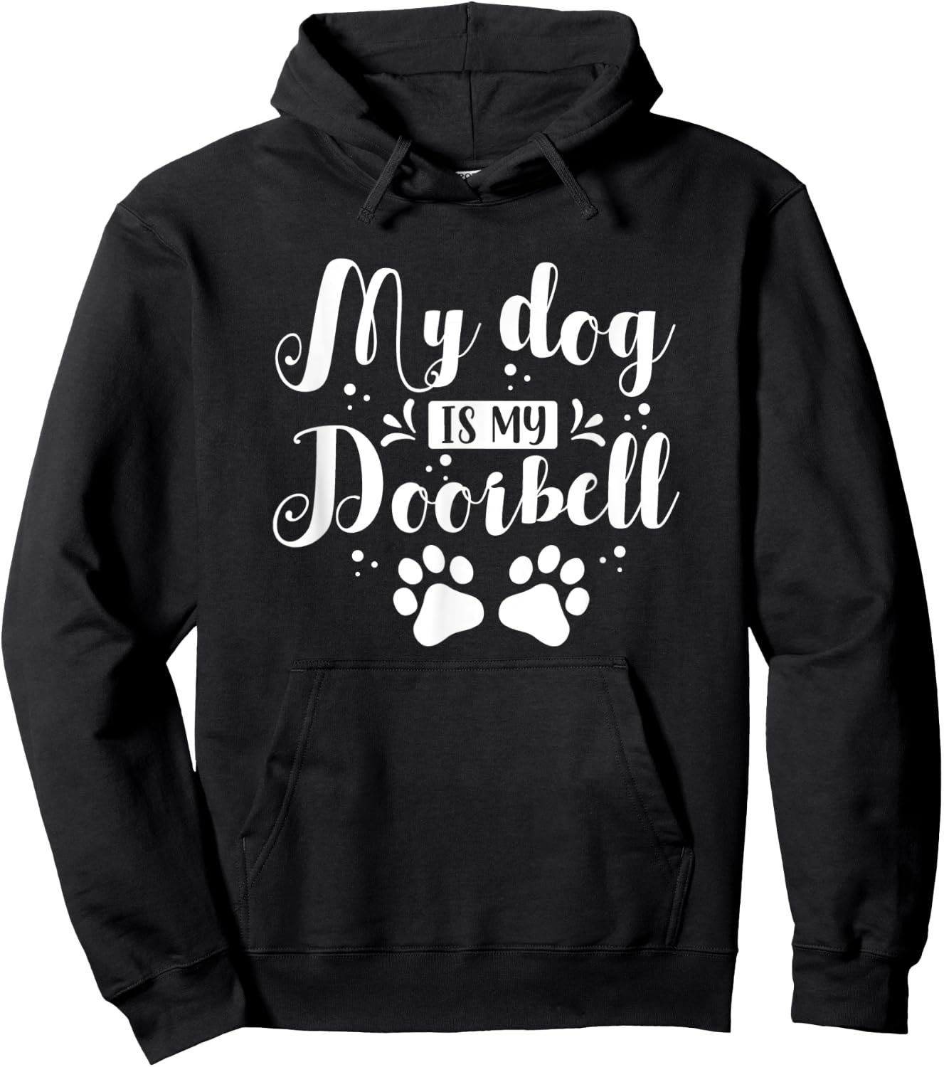 Cute Funny My Dog Is My Doorbell Women Kids Hoodie - Hoodie | Black