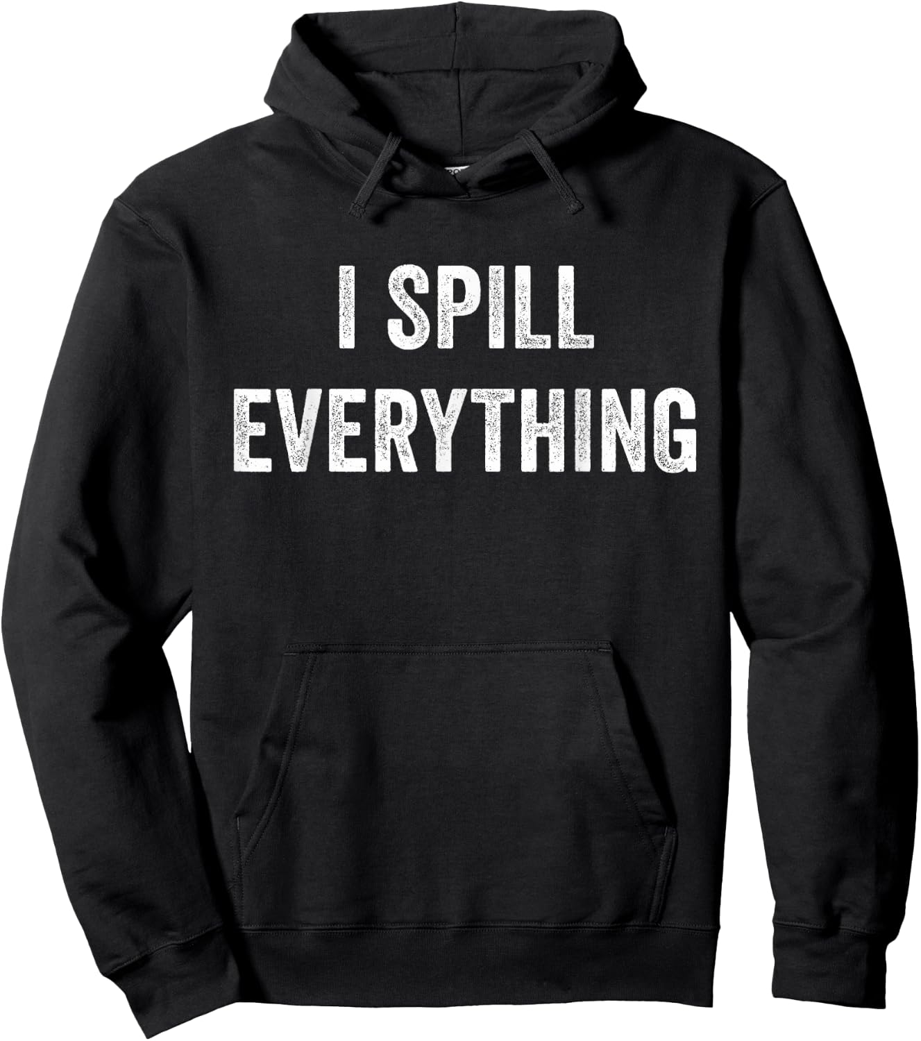 I Spill Everything Hoodie - Hoodie | Black