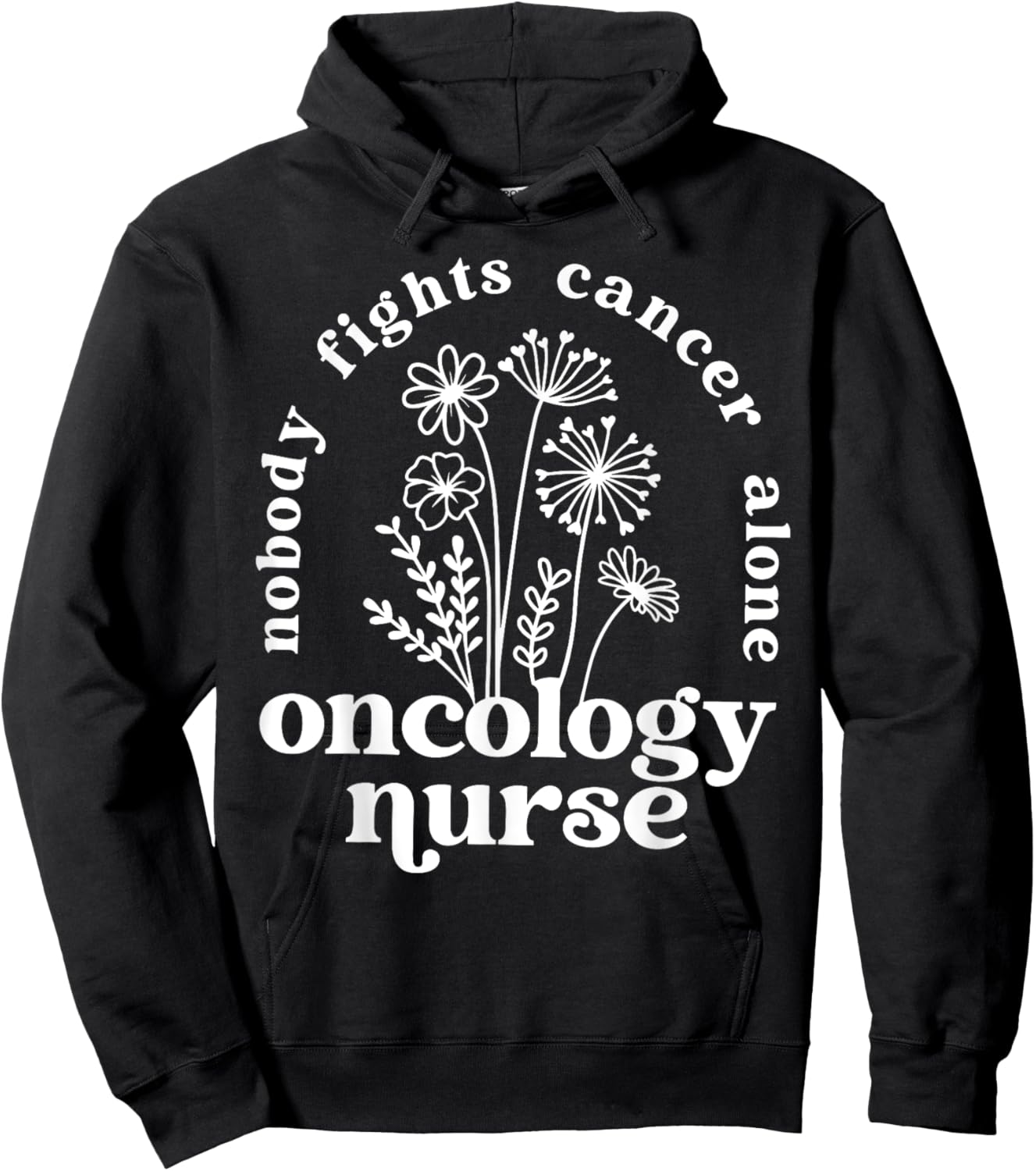 Retro Floral Nobody Fights Cancer Alone Oncology Nurse Hoodie - Hoodie | Black