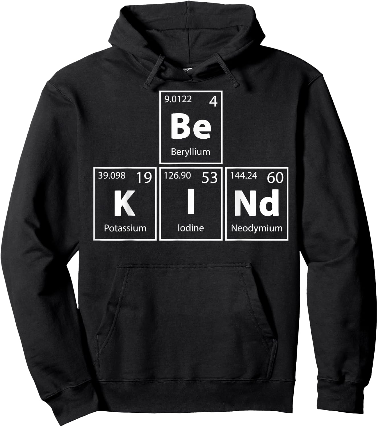Be Kind (Be-K-I-Nd) Periodic Table Elements Full Of Kindness Hoodie - Hoodie | Black