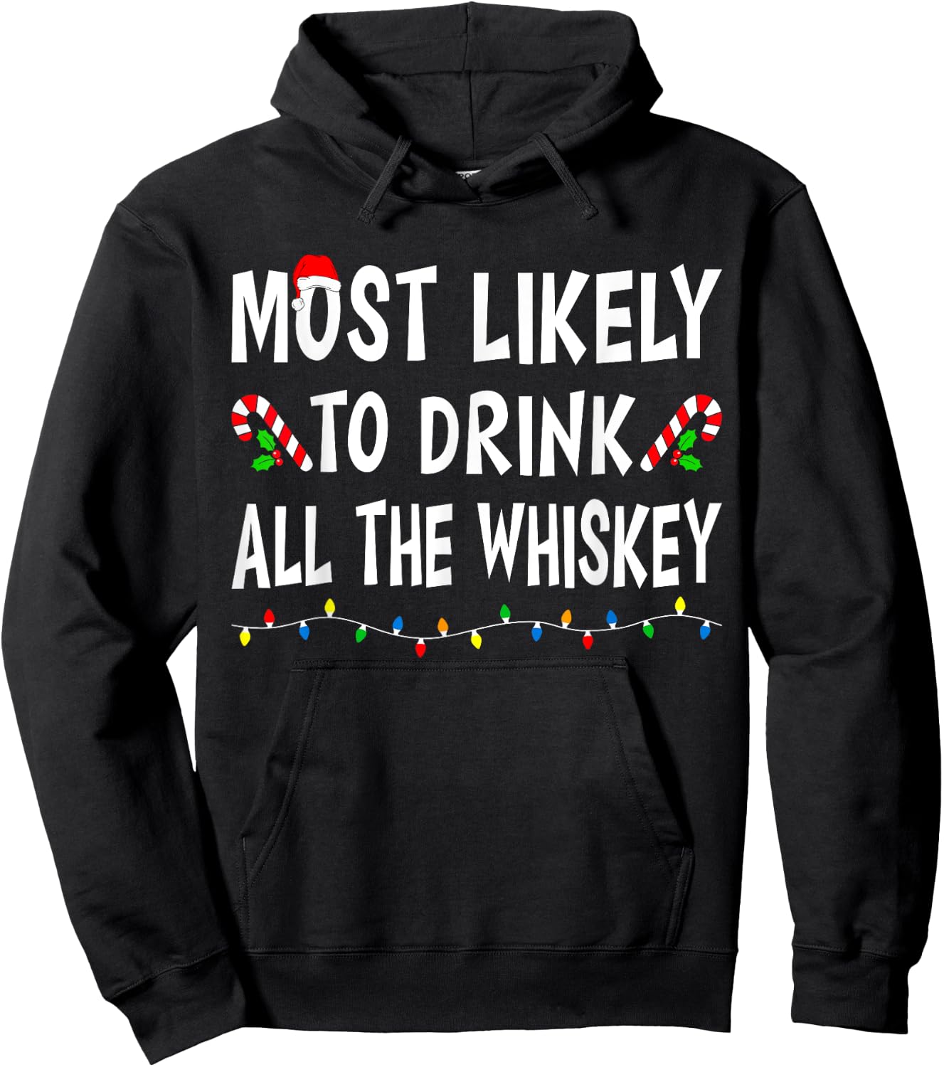 Most Likely To Drink All Whiskey Funny Drinking Christmas Hoodie - Hoodie | Black