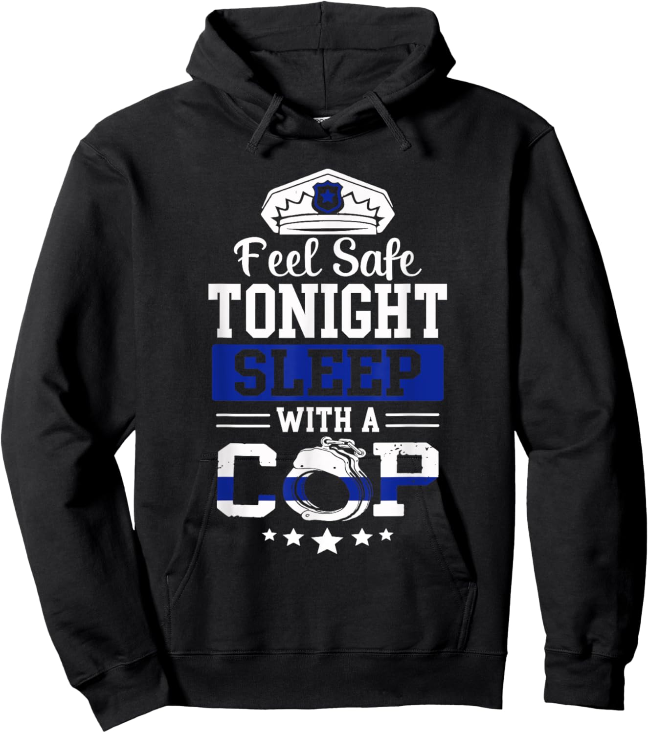 Feel Safe Tonight Sleep With A Cop Funny Police Officer Hoodie - Hoodie | Black