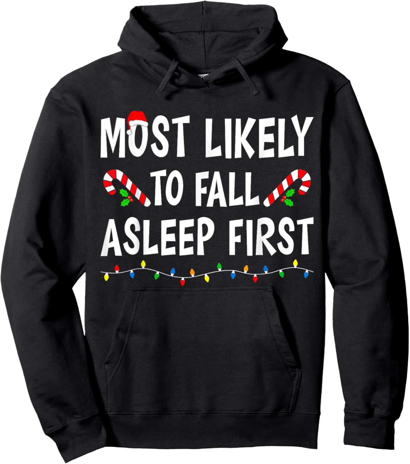 Most Likely To Fall Asleep First Xmas Funny Family Christmas Hoodie - Hoodie | Black