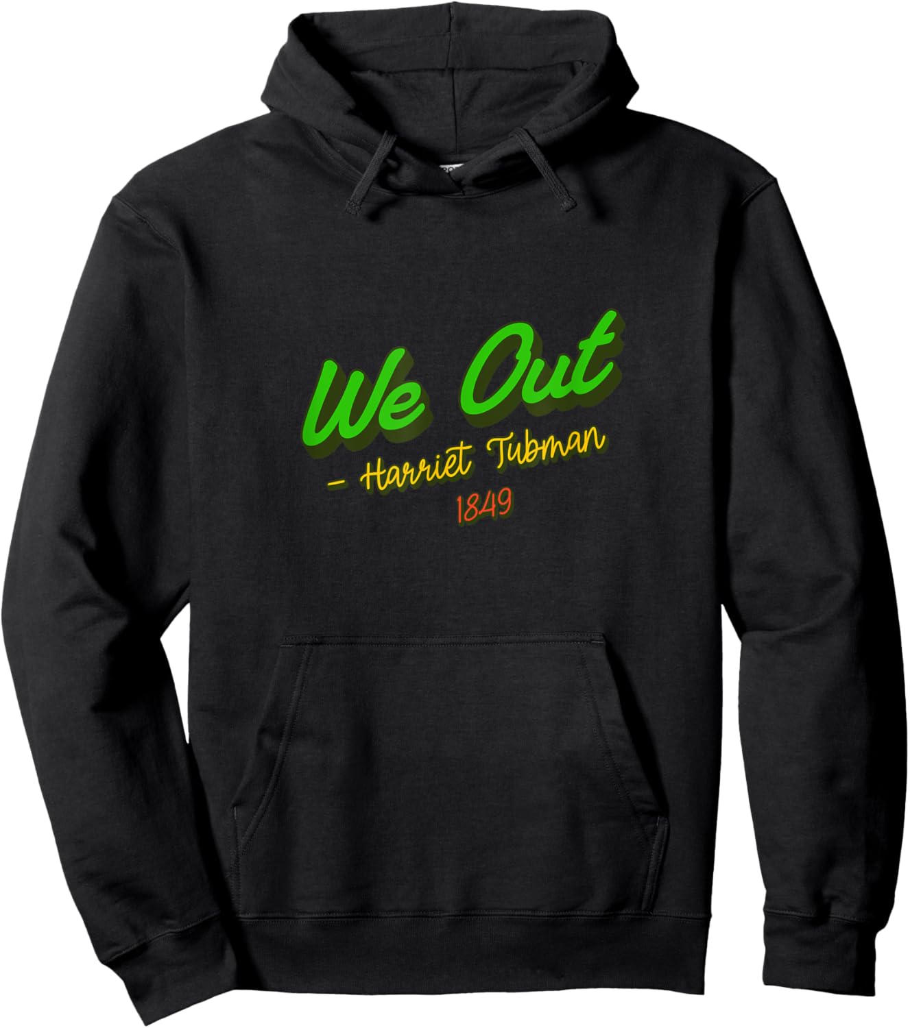 African American Embrace Adults Black Cotton Polyester , Short Sleeve, Classic Fit, Modern Classic, Round Neck, Small, Black, We Out. Harriet Tubman, 1849 Hoodie - Hoodie | Black
