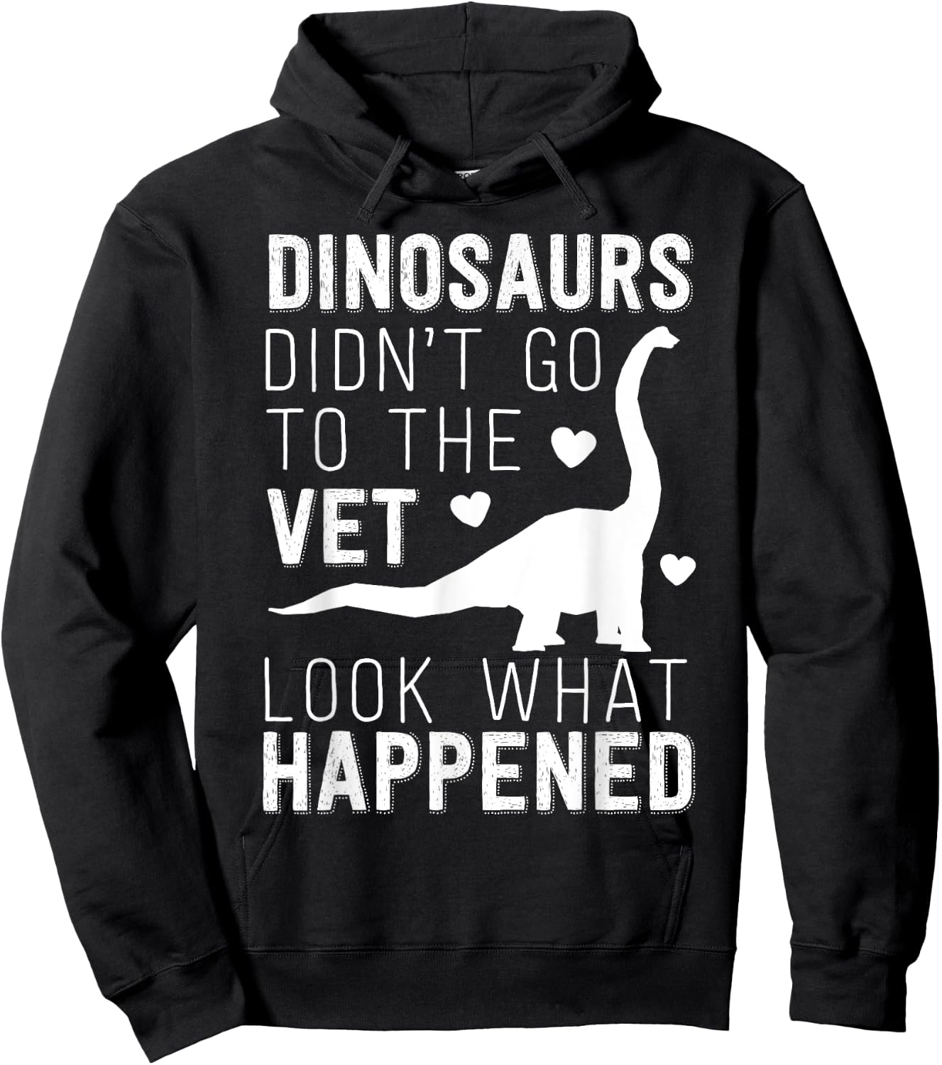 Dinosaurs Didn't Go To The Vet Funny Veterinarian Joke Hoodie - Hoodie | Black