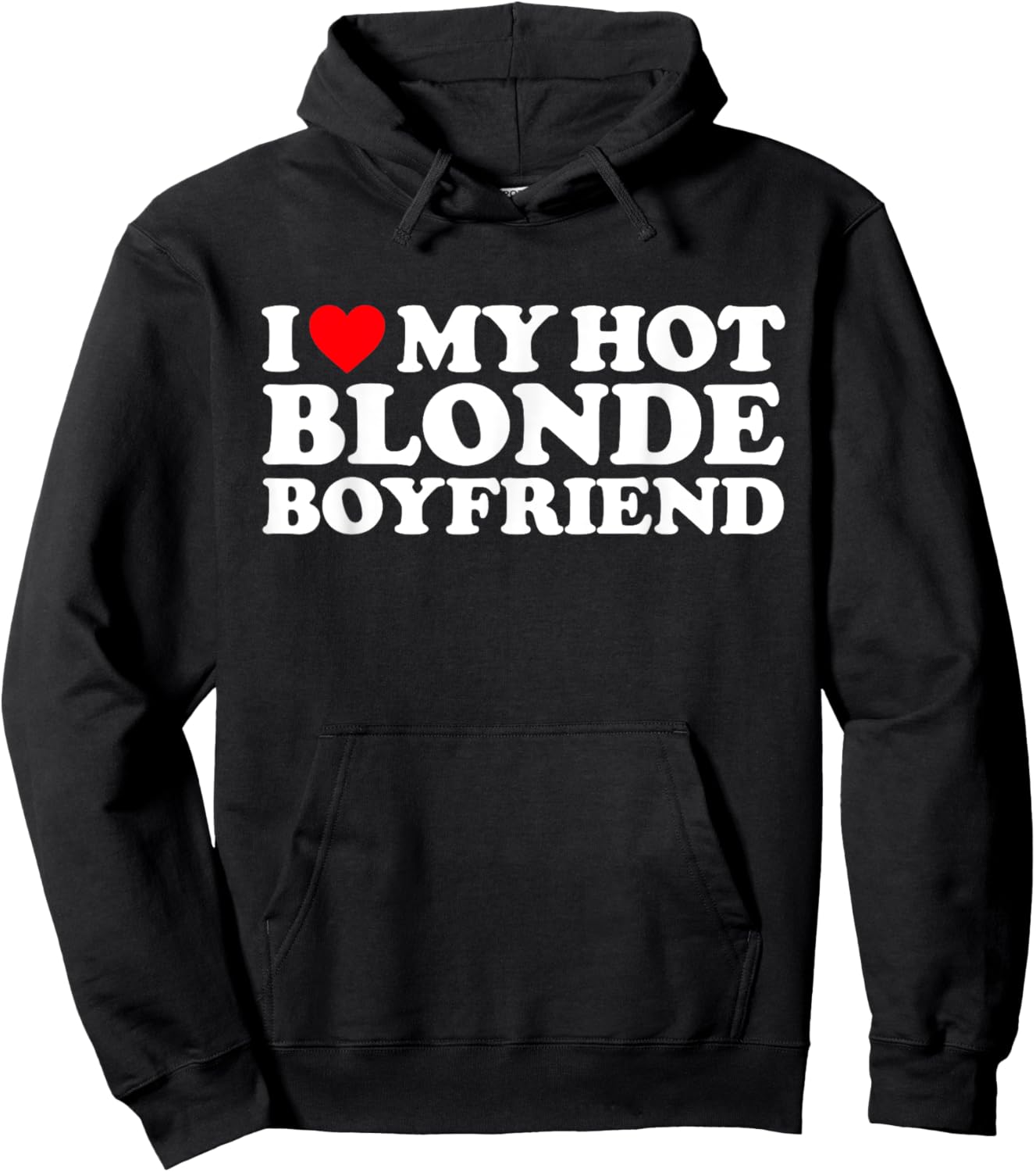 I Love My Hot Blonde Boyfriend I Heart My Hot Blonde BF Hoodie - Hoodie | Black