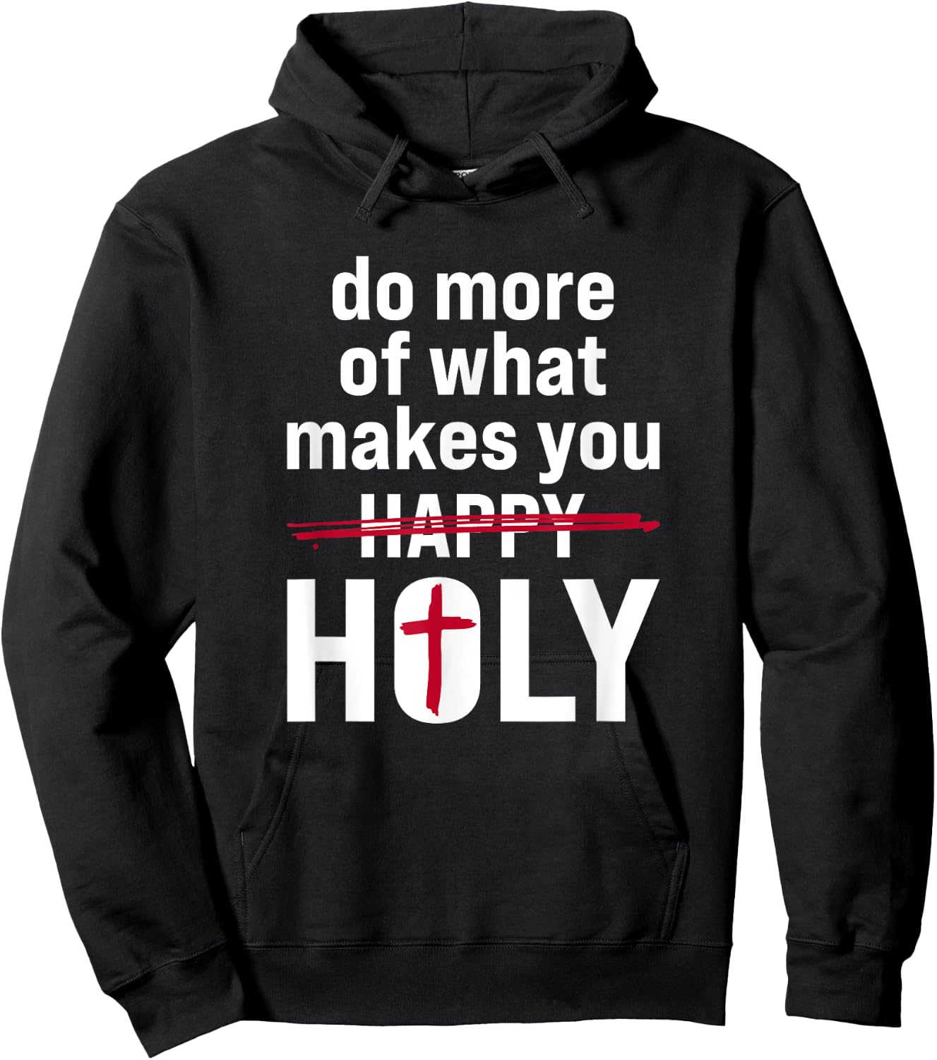 Do what makes you holy - Holy Humor Quote Hoodie - Hoodie | Black