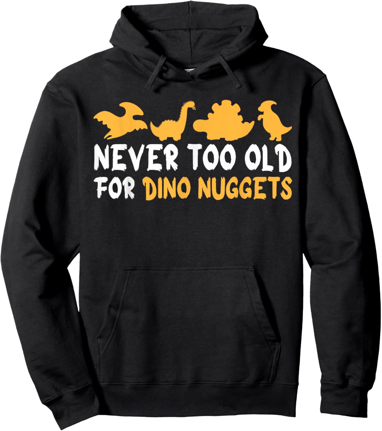 Never Too Old For Dino Nuggets Funny Vintage Chicken Nuggets Hoodie - Hoodie | Black