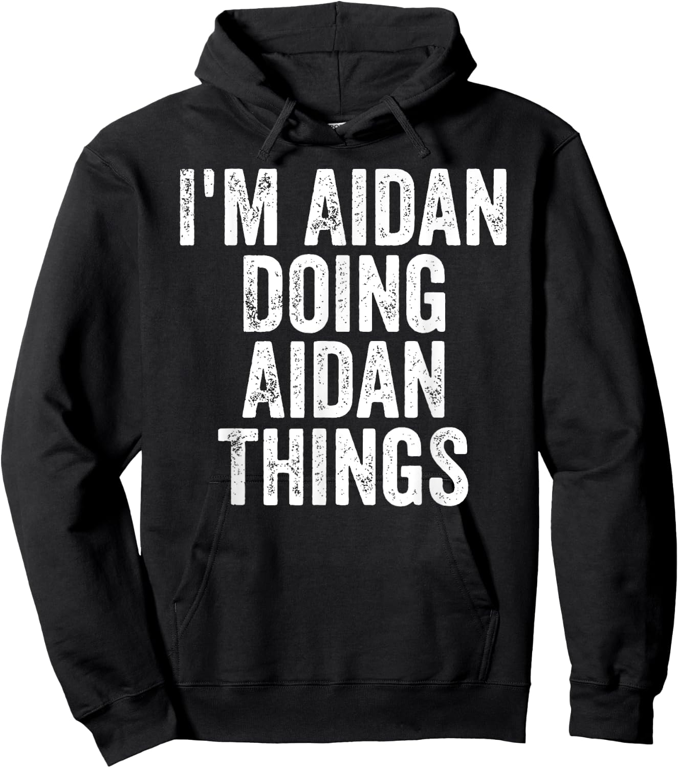 I'm Aidan Doing Aidan Things Shirt Personalized First Name Hoodie - Hoodie | Black