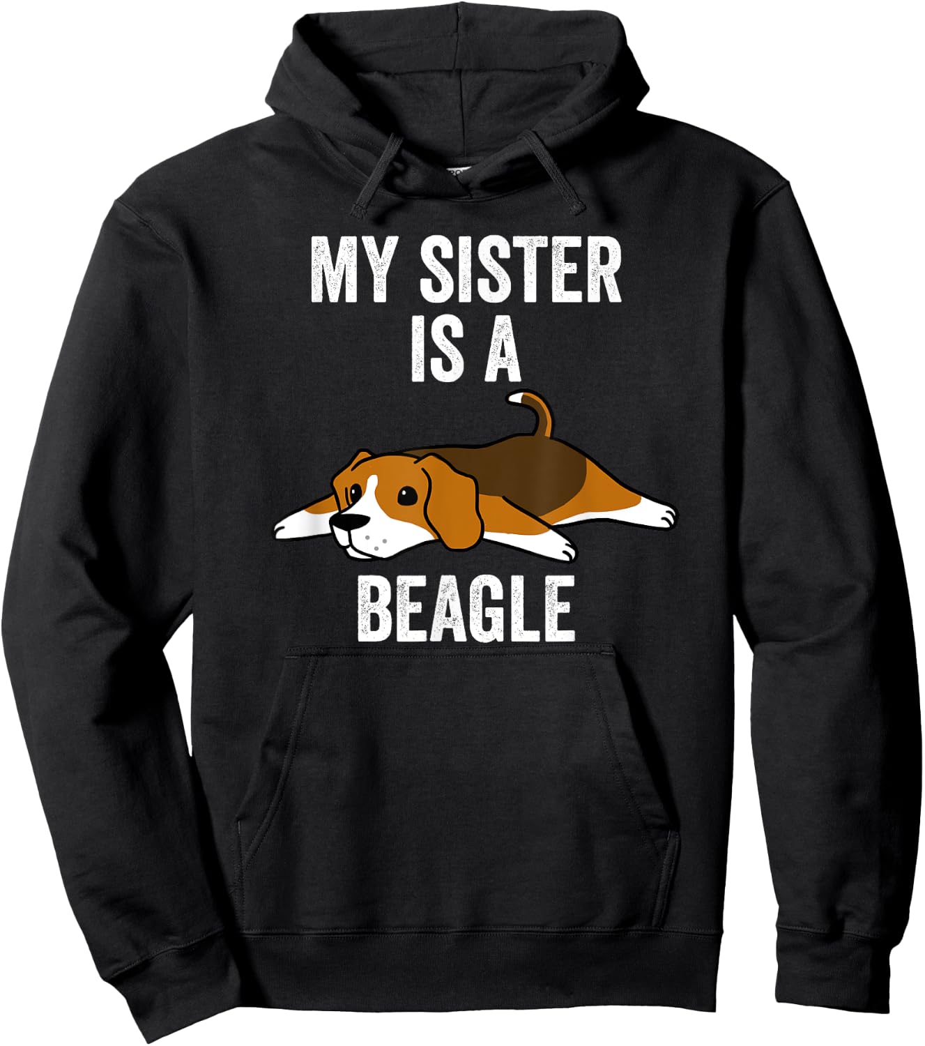 My Sister Is A Beagle Funny Dog Hoodie - Hoodie | Black