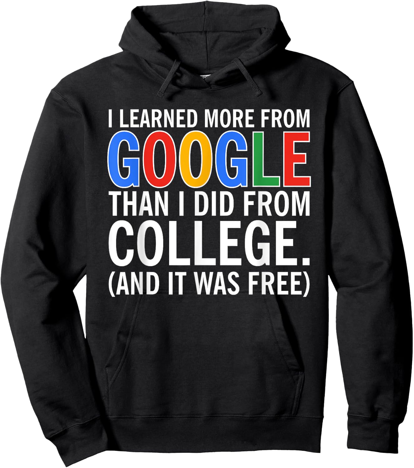 I Learned More From Google Than I Did From College Hoodie - Hoodie | Black