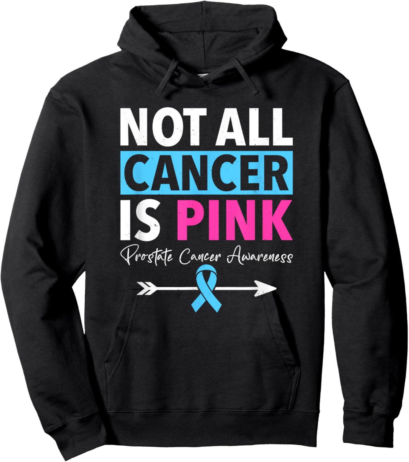 Not All Cancer Is Pink Prostate Cancer Awareness Hoodie - Hoodie | Black