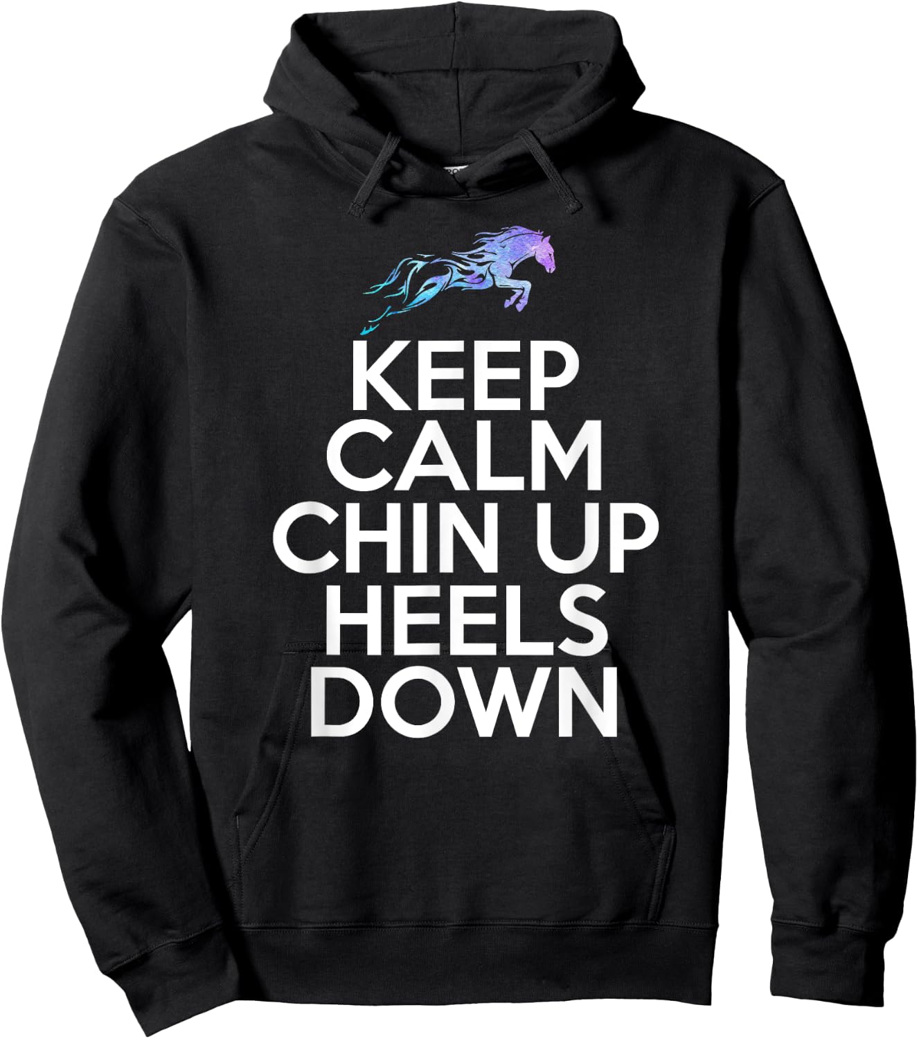 Keep Calm Chin Up Heels Down Funny Horse Equestrian Riding Hoodie - Hoodie | Black