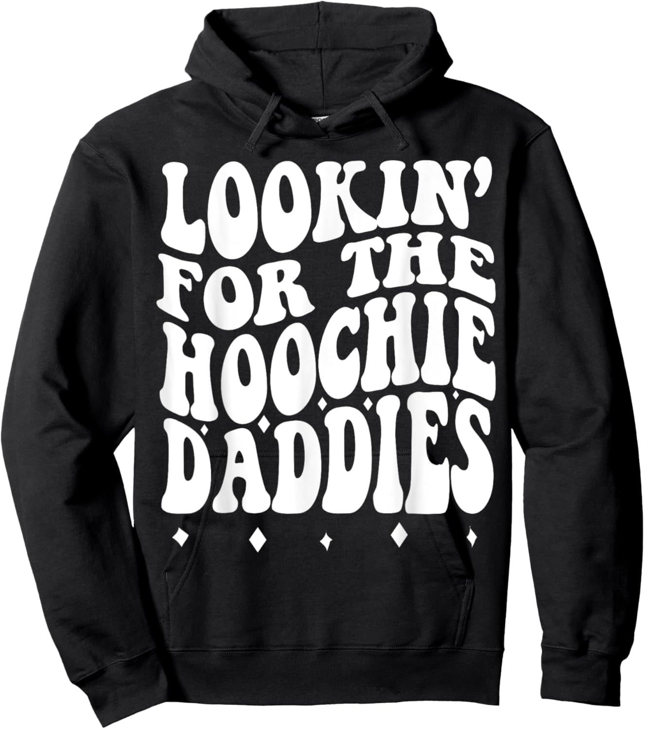 Lookin For The Hoochie Daddies Hoodie - Hoodie | Black