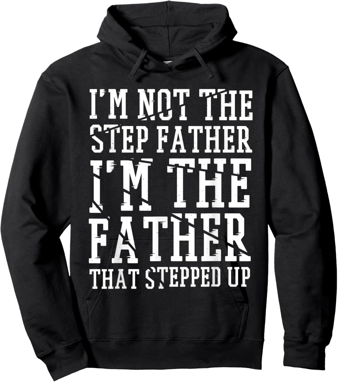 I'M The Father That Stepped Up, Step-dad & Stepdad Hoodie - Hoodie | Black