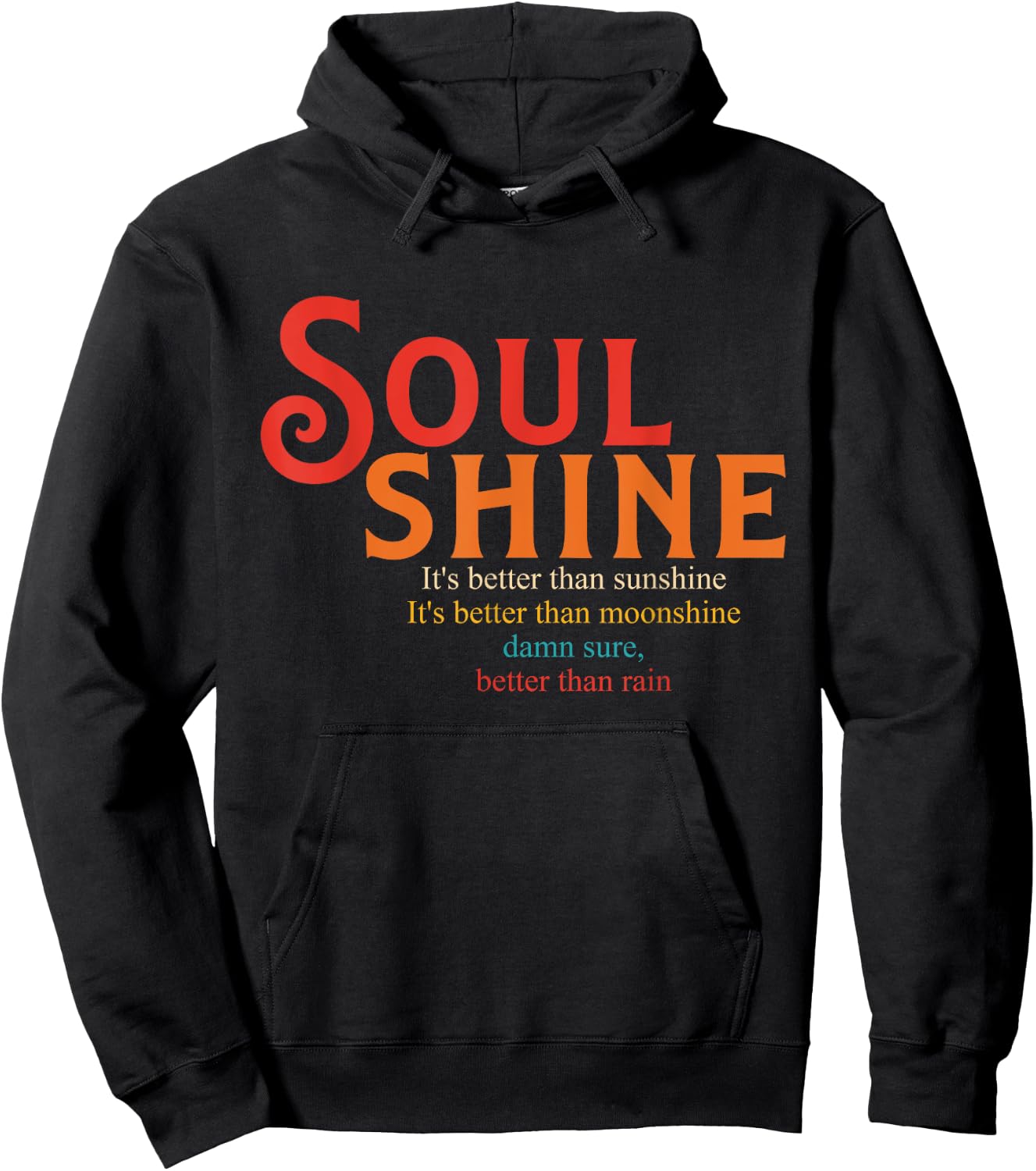 Soul Shine It's Better Than Sunshine It's Better Hoodie - Hoodie | Black