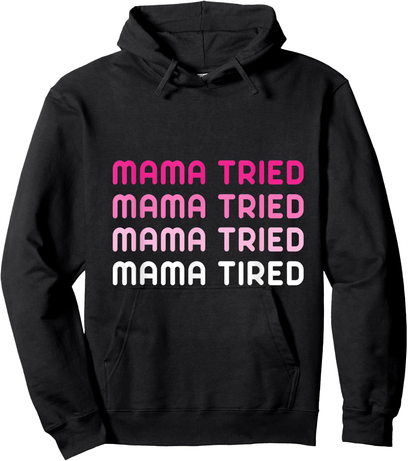 Mama Tried Mama Tired Funny Exhausted Mother Quote Hoodie - Hoodie | Black