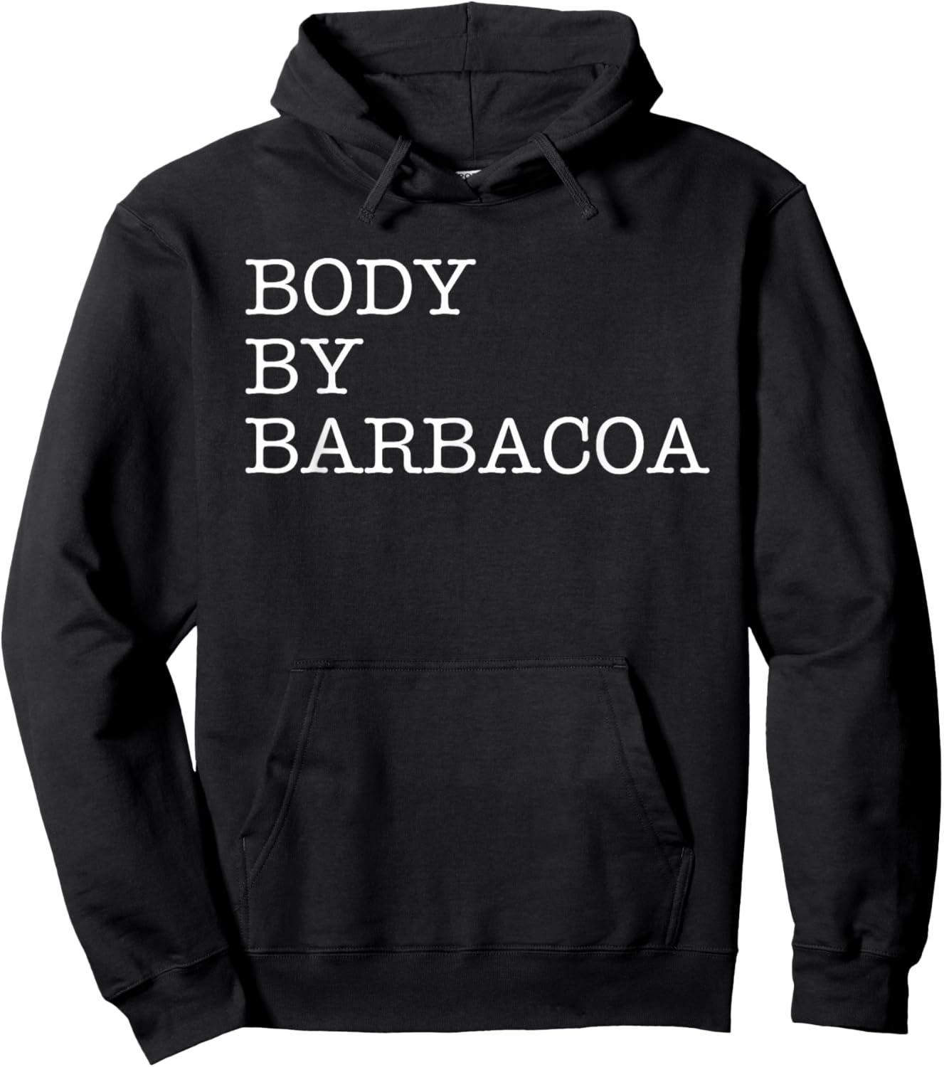 Body By Barbacoa - Funny BBQ Beef Mexican Food Burrito Quote Hoodie - Hoodie | Black
