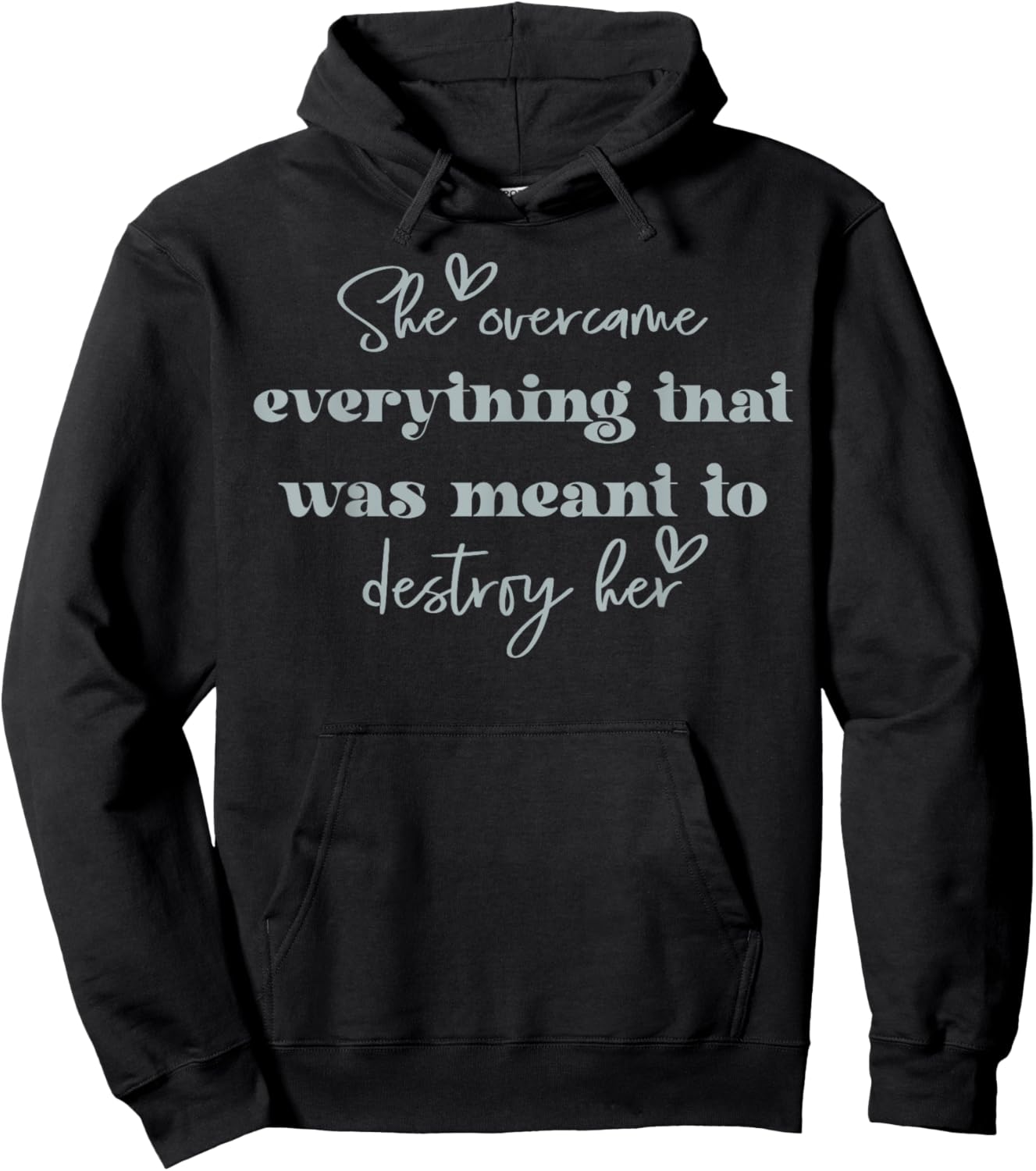 She Overcame Everything That Was Meant To Destroy Her Hoodie - Hoodie | Black