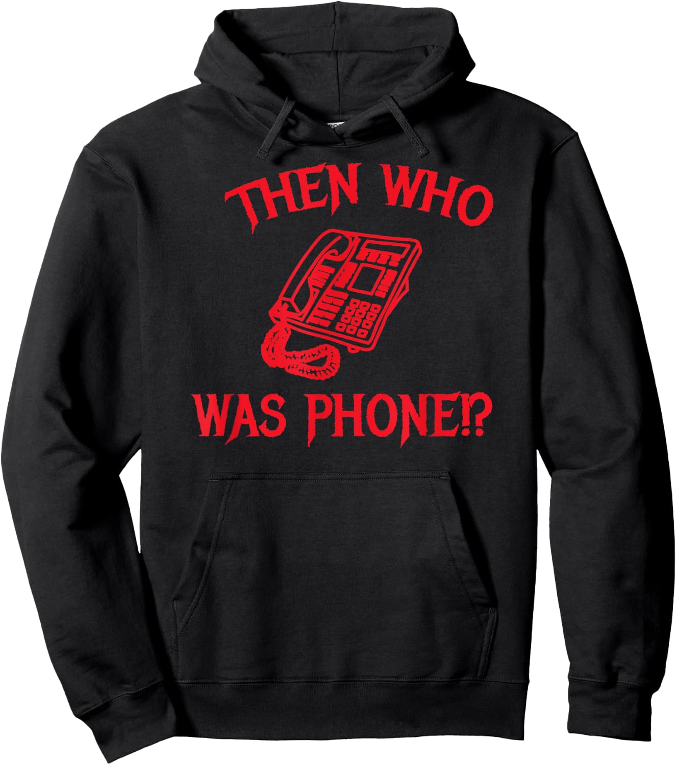 Then Who Was Phone? Hoodie - Hoodie | Black