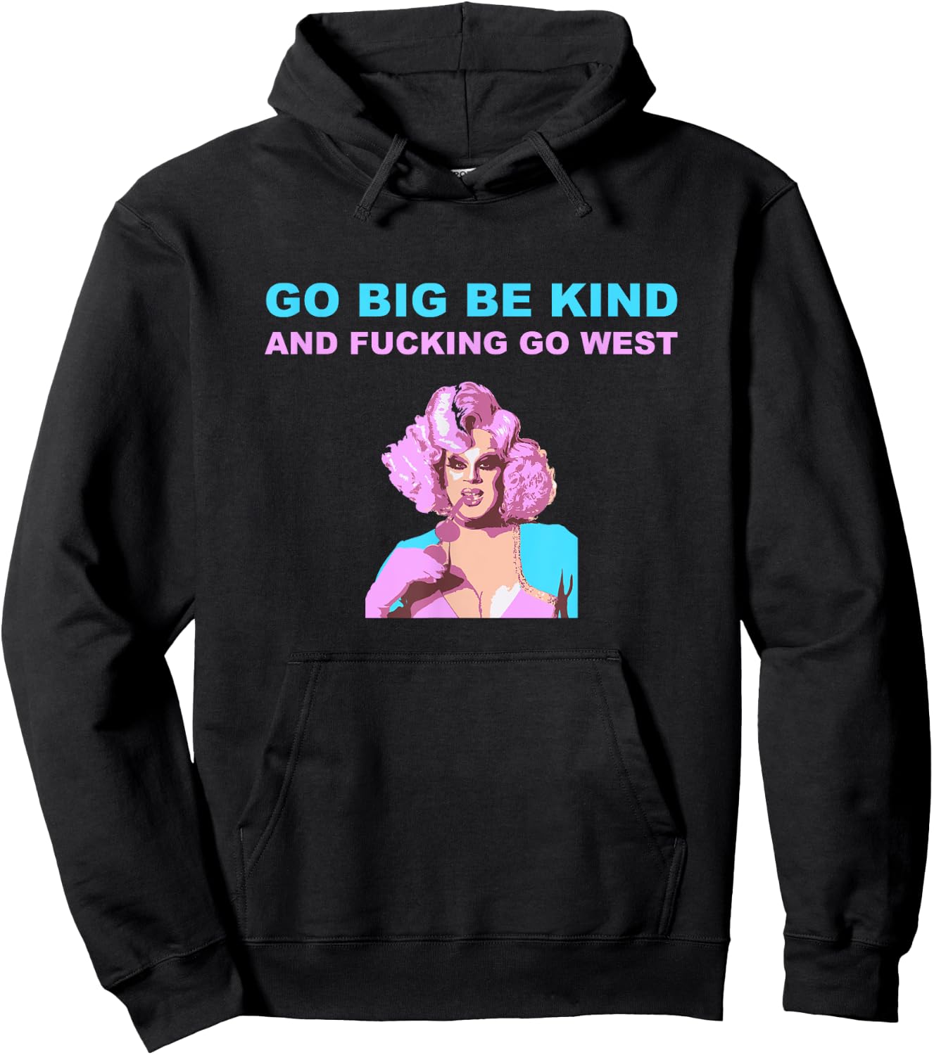 Nina West Drag Queen Merch Shirt Go Big Be kind Go West Hoodie - Hoodie | Black