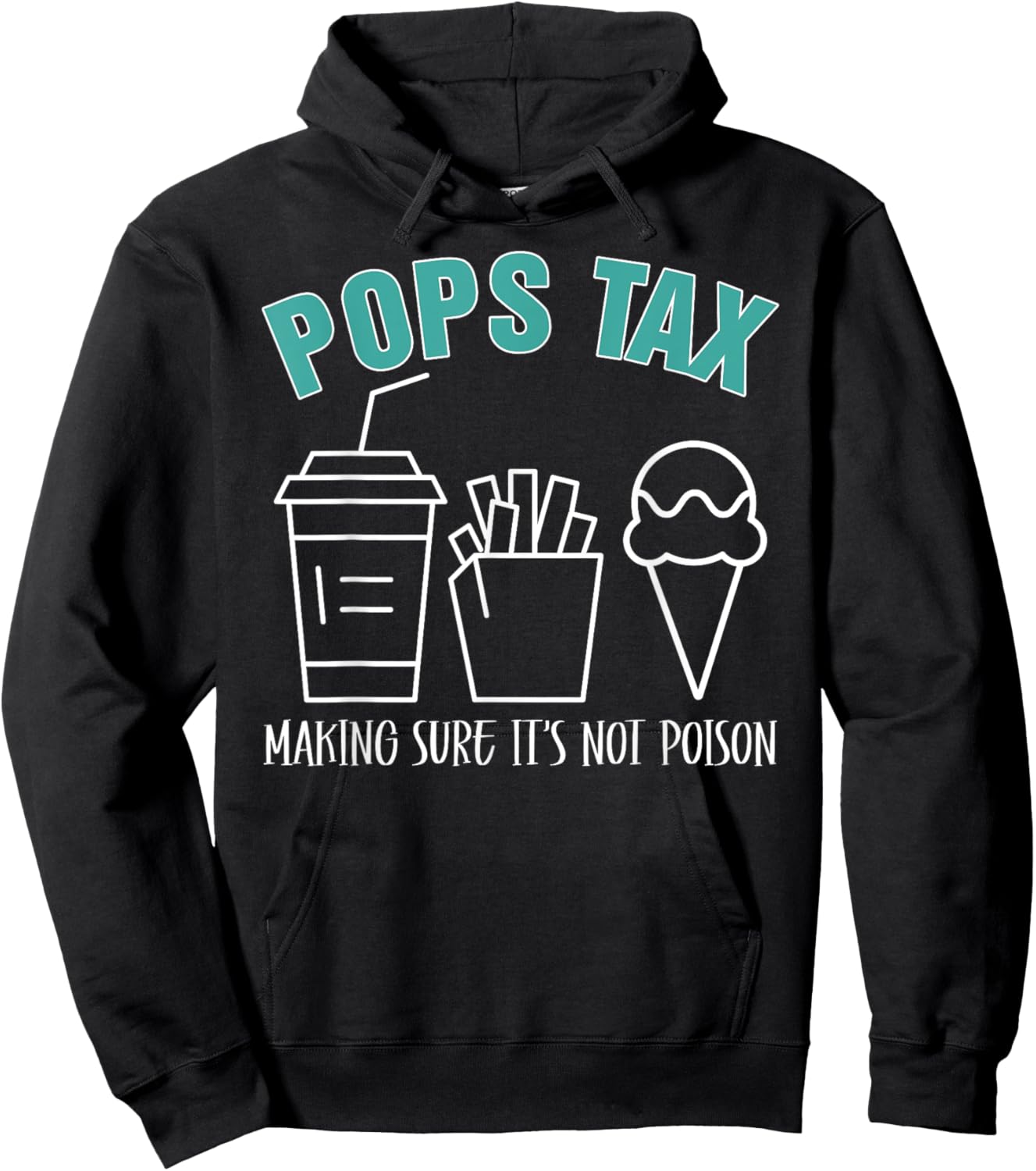 Pops Tax Making Sure It's Not Poison Funny Dad Hoodie - Hoodie | Black