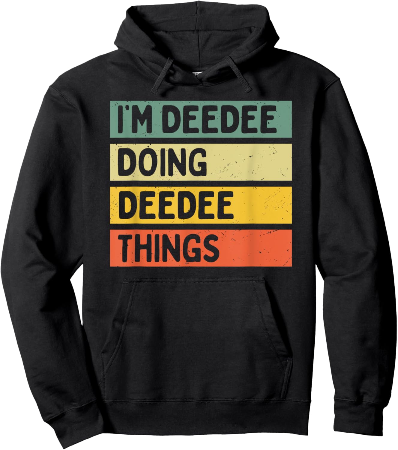 I'm Deedee Doing Deedee Things Funny Personalized Quote Hoodie - Hoodie | Black
