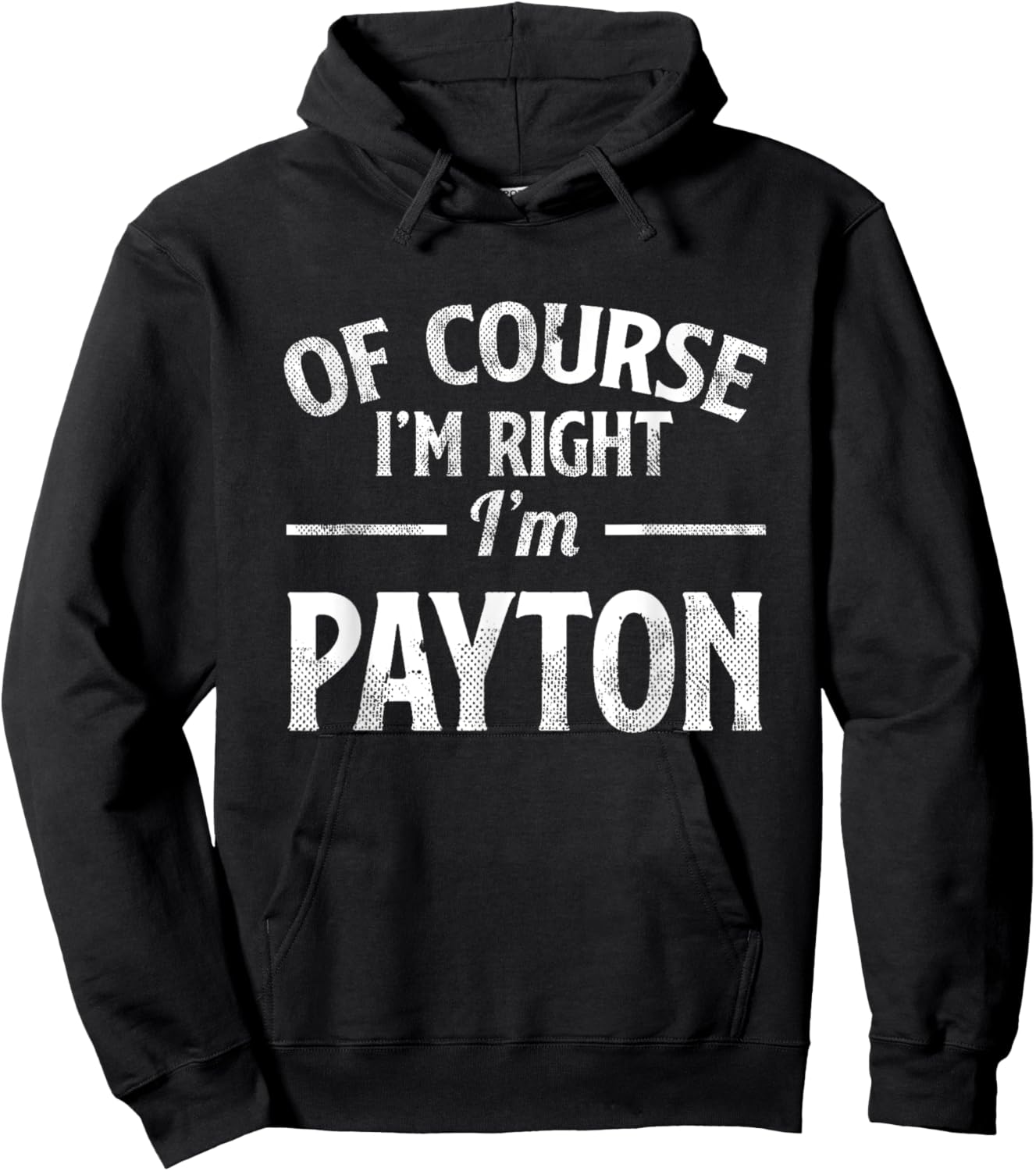 Funny Of Course I'M Right I'M Payton Hoodie - Hoodie | Black
