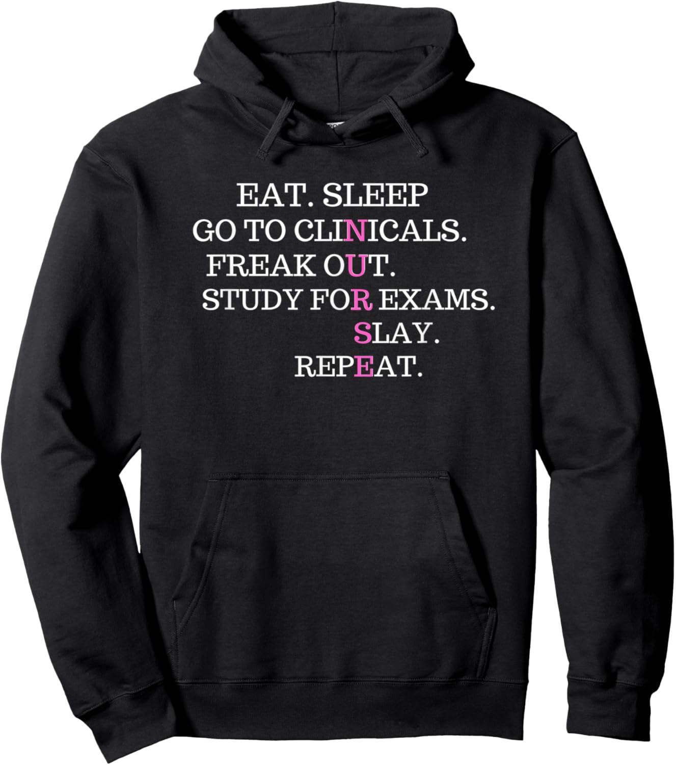 Eat Sleep Go To Clinicals Freak Out Slay Repeat Hoodie - Hoodie | Black