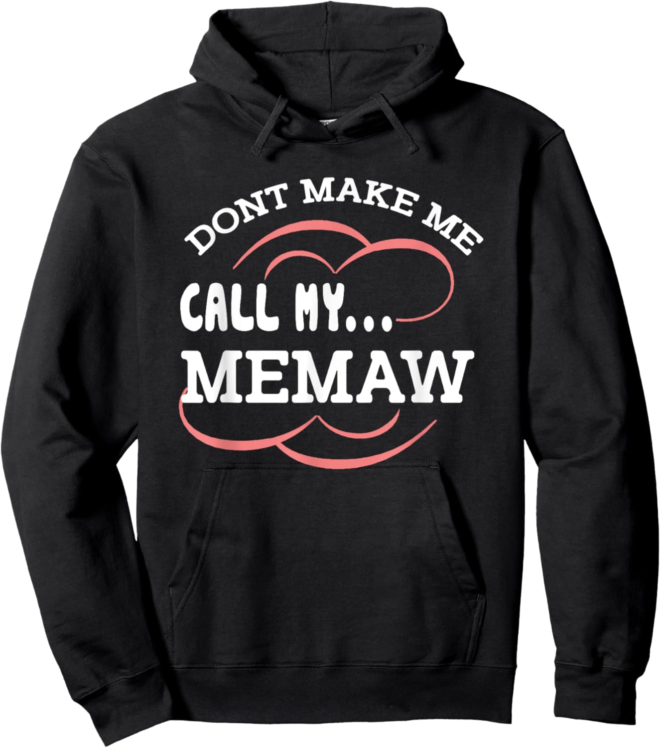 Dont Make Me Call My Memaw Grandma Funny Grandkids Hoodie - Hoodie | Black