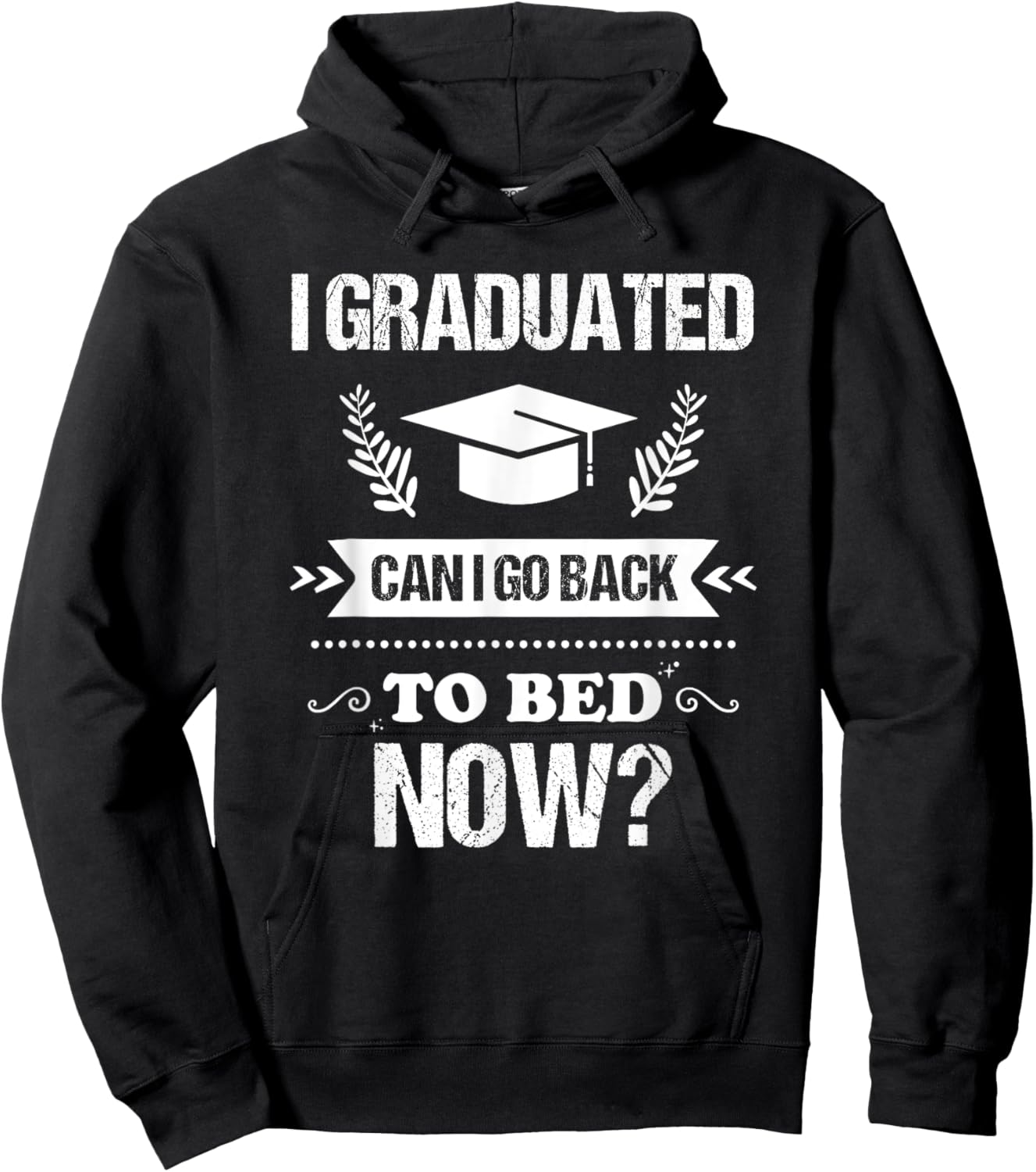 I Graduated Can I Go Back To Bed Now Funny Graduation Hoodie - Hoodie | Black