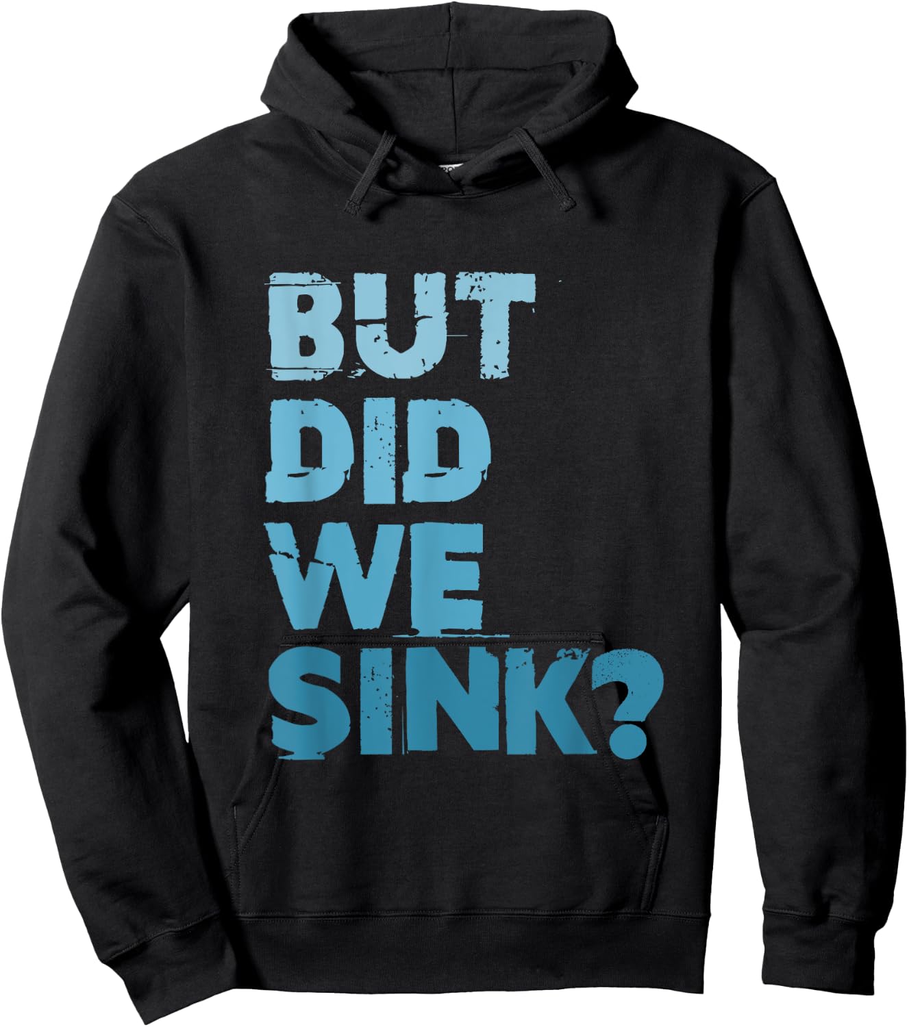 Boating But Did We Sink Flatboat Pontoon Captain Hoodie - Hoodie | Black
