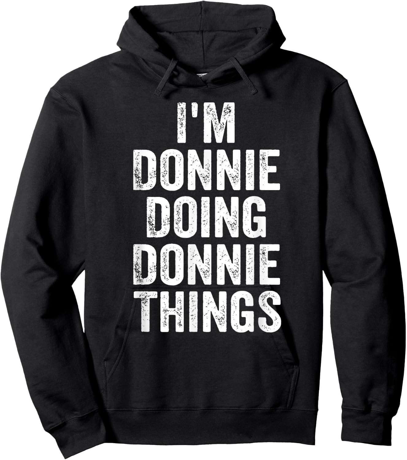 I'm Donnie Doing Donnie Things Shirt Personalized First Name Hoodie - Hoodie | Black